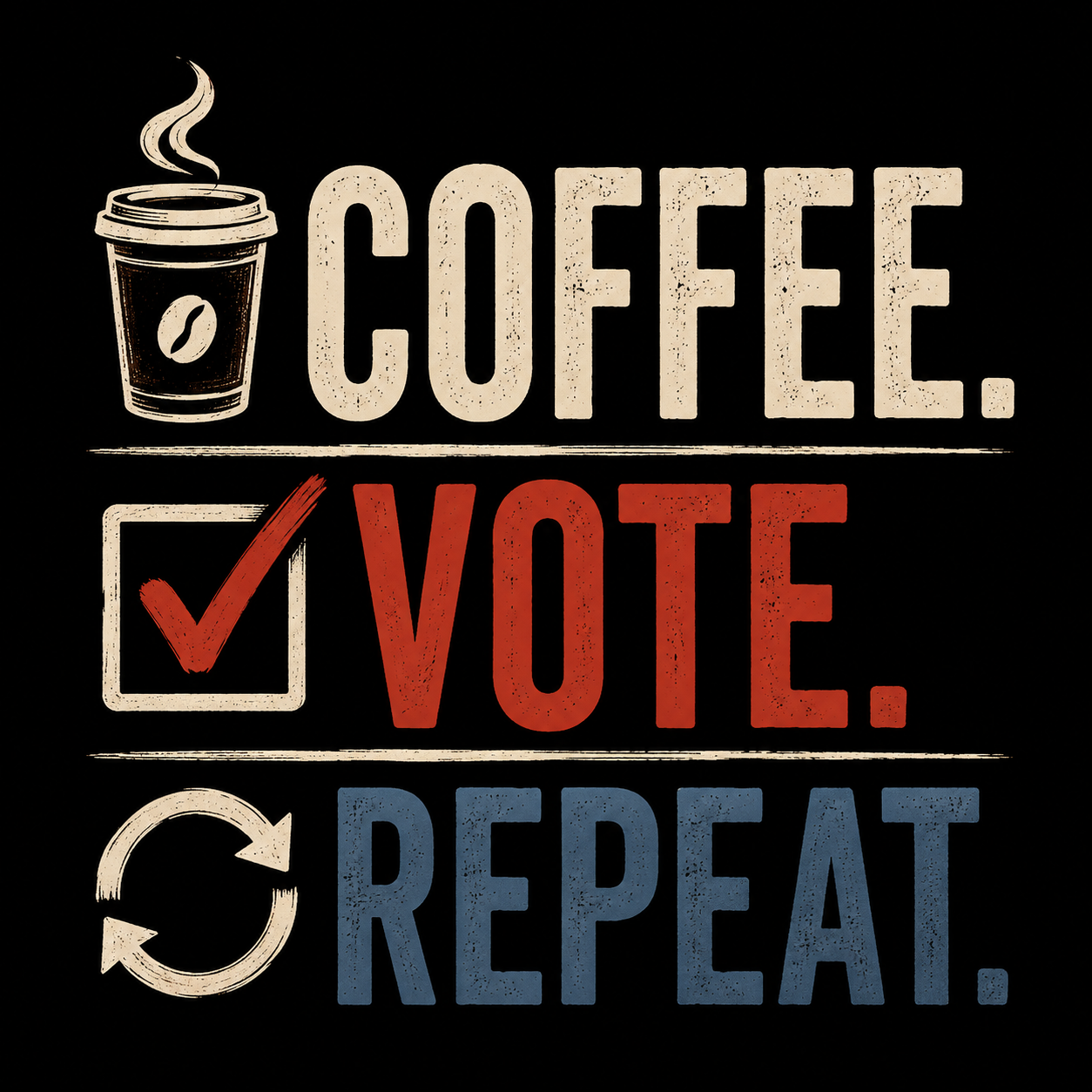 Wear Your Moment Unisex Graphic T-Shirt – Coffee. Vote. Repeat. Voter Motivation, Garment-Dyed, Sizes S–4XL