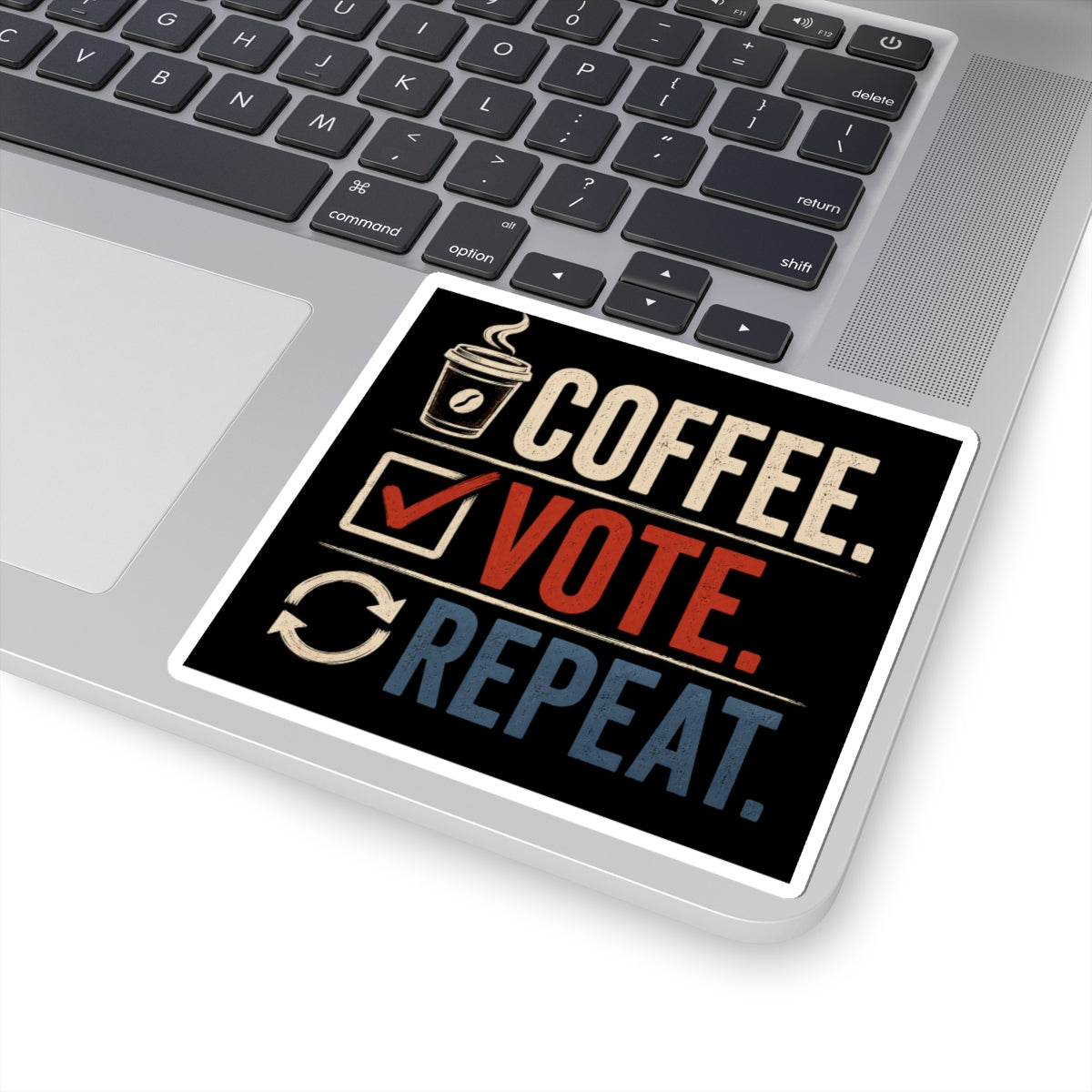 Wear Your Moment Coffee. Vote. Repeat. Kiss-Cut Vinyl Sticker – Political Activism Decal, 4 Sizes