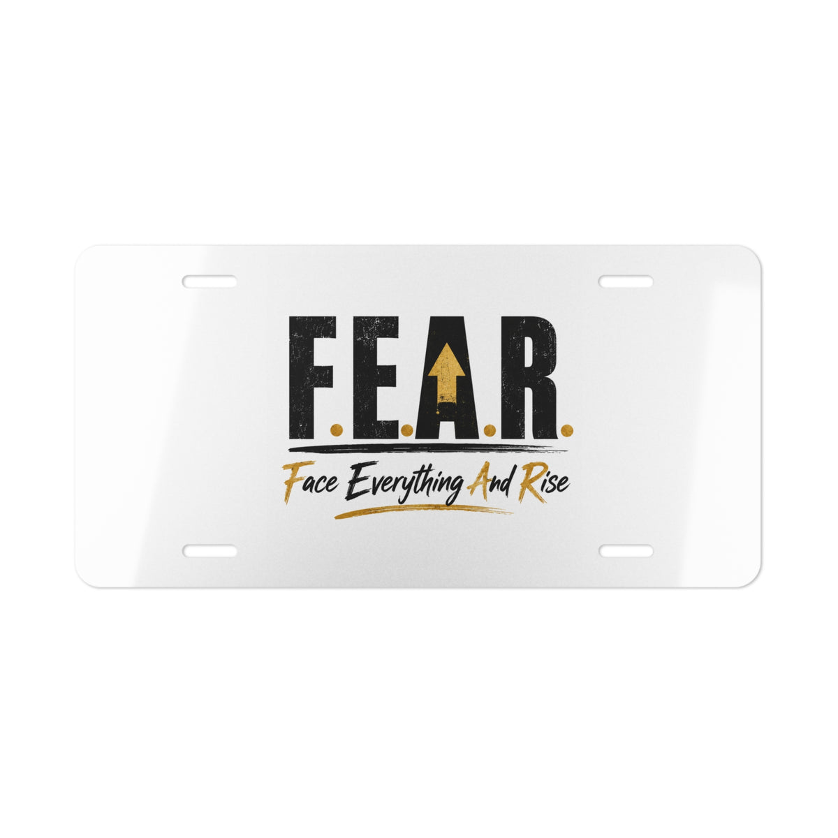 F.E.A.R. Vanity Plate — "Face Everything And Rise" Inspirational License Plate