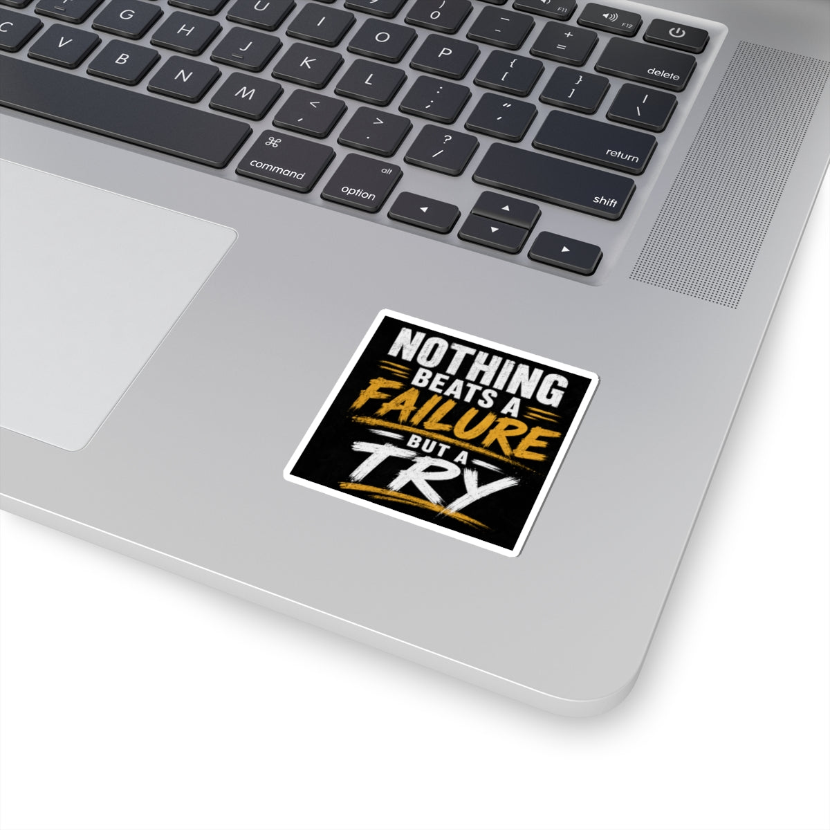 Wear Your Moment Motivational Kiss-Cut Vinyl Sticker – Nothing Beats a Failure But a Try, 4 Sizes