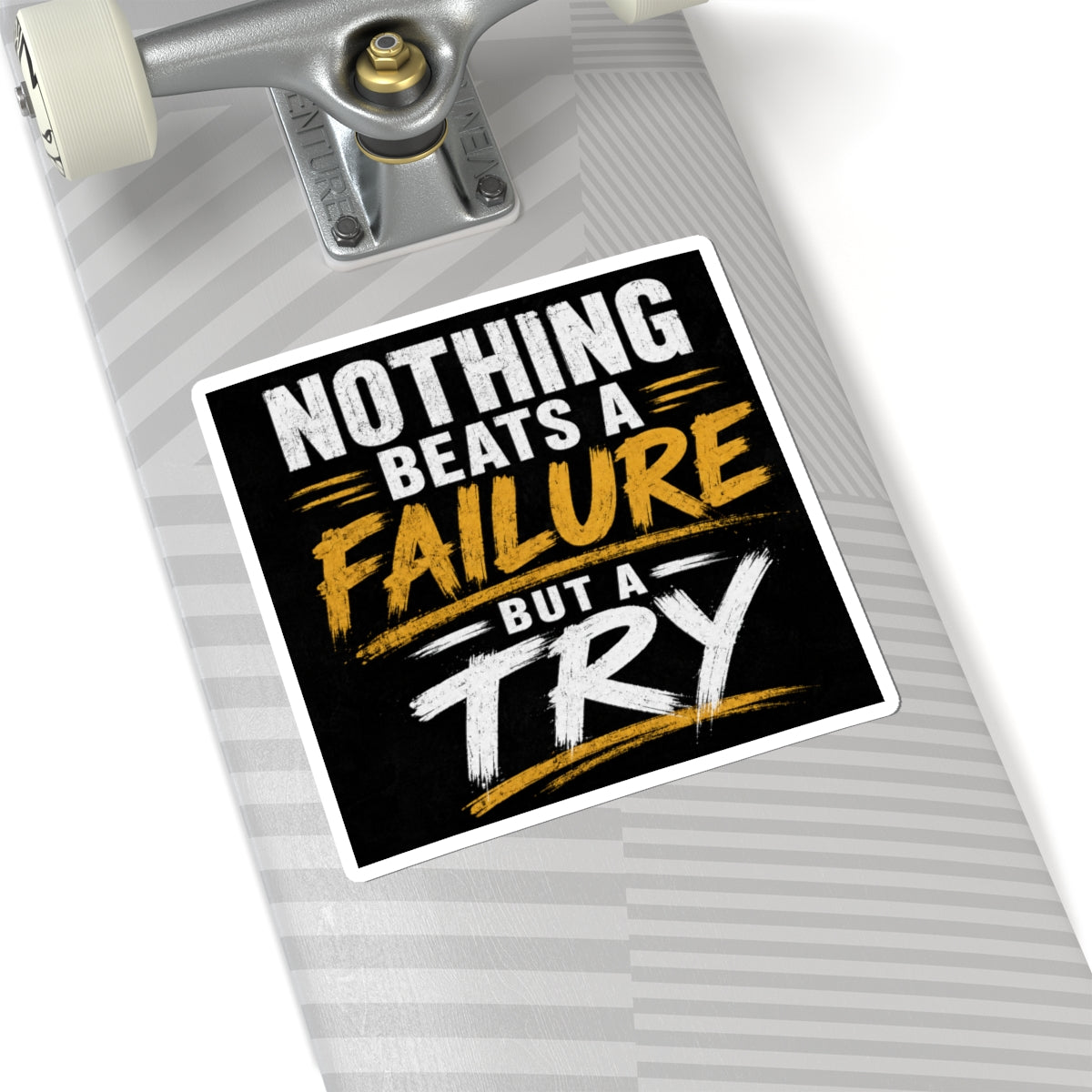 Wear Your Moment Motivational Kiss-Cut Vinyl Sticker – Nothing Beats a Failure But a Try, 4 Sizes