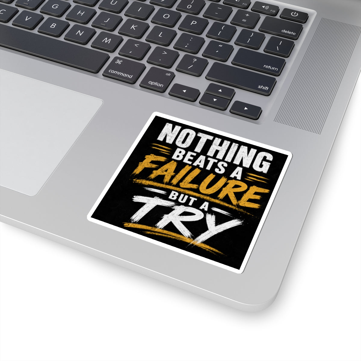 Wear Your Moment Motivational Kiss-Cut Vinyl Sticker – Nothing Beats a Failure But a Try, 4 Sizes