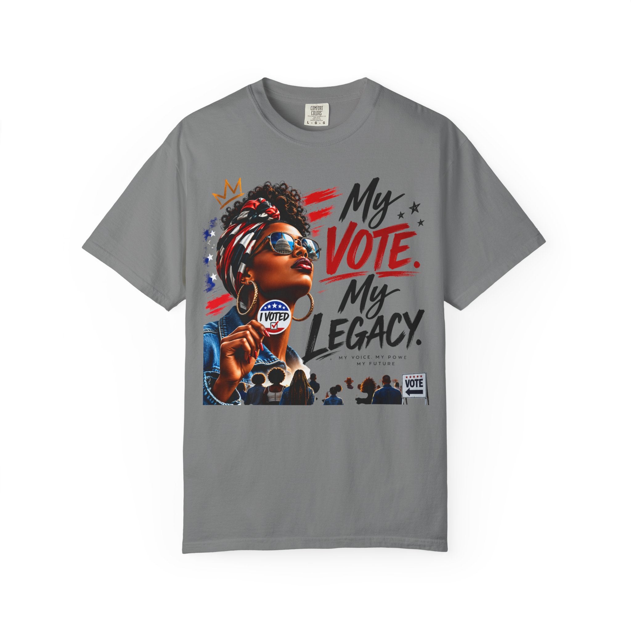 My Vote. My Legacy. Tee — Garment-Dyed