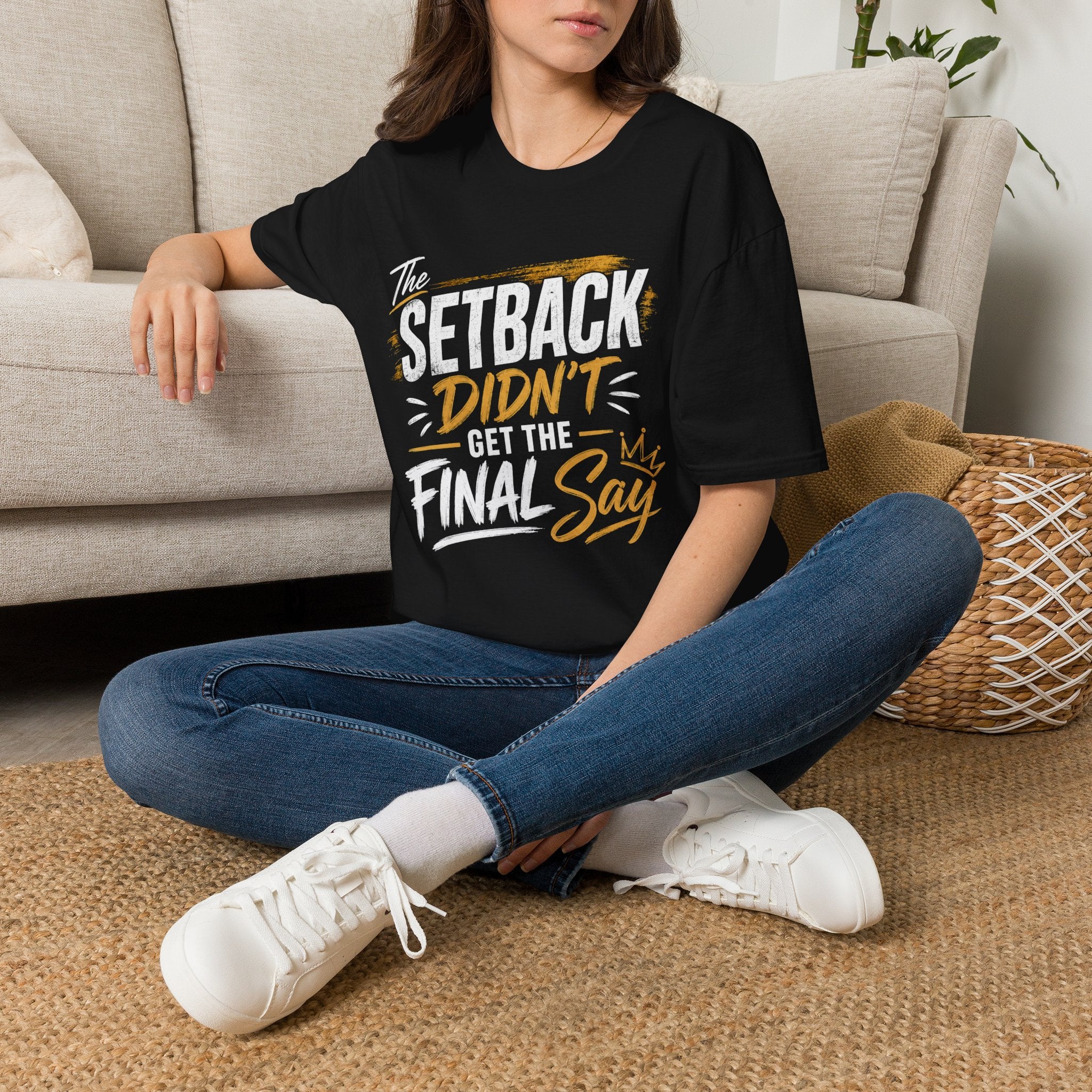 The Setback Didn't Get the Final Say Tee