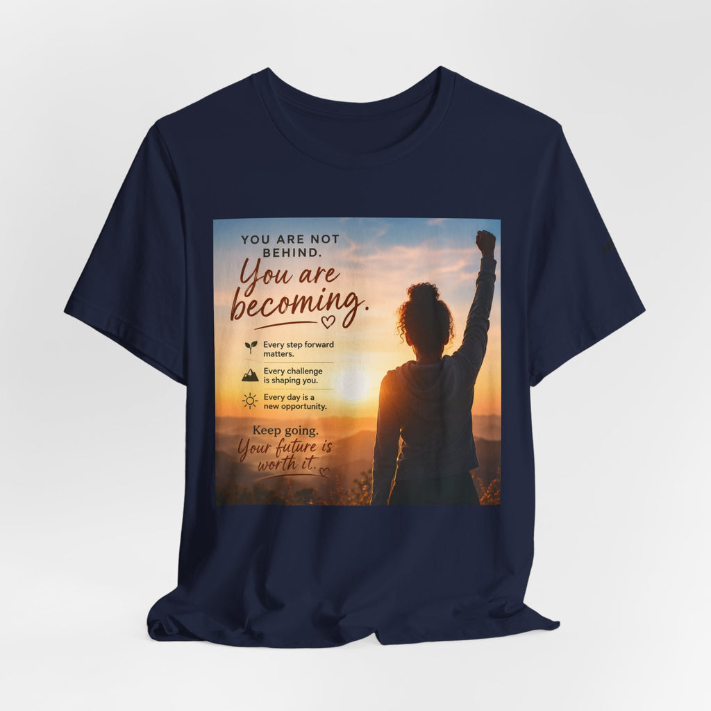 Wear Your Moment Unisex Inspirational T-Shirt – You Are Becoming, 100% Ring-Spun Cotton, Sizes S–4XL
