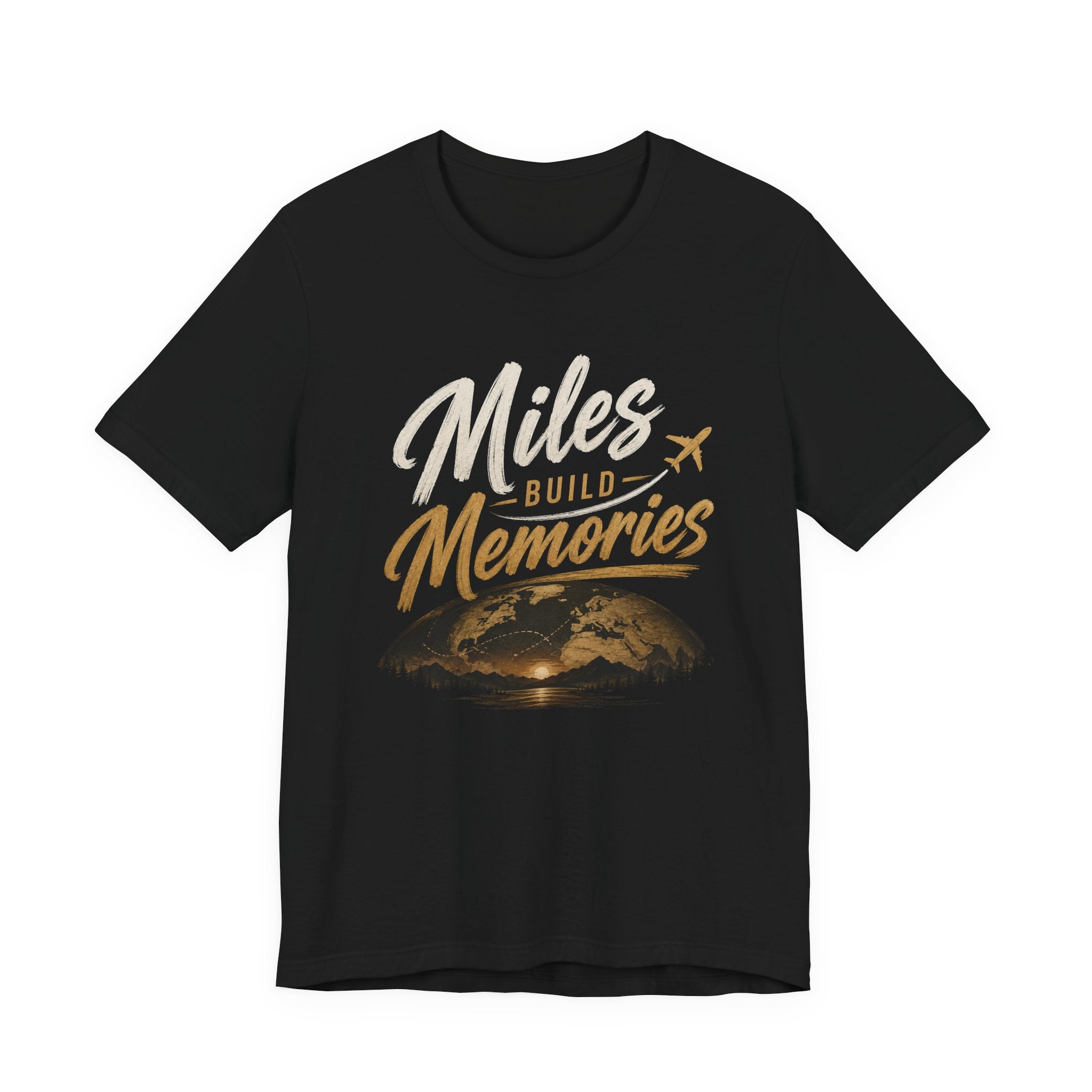 Miles Build Memories T‑Shirt — Travel Quote Tee with Globe & Airplane