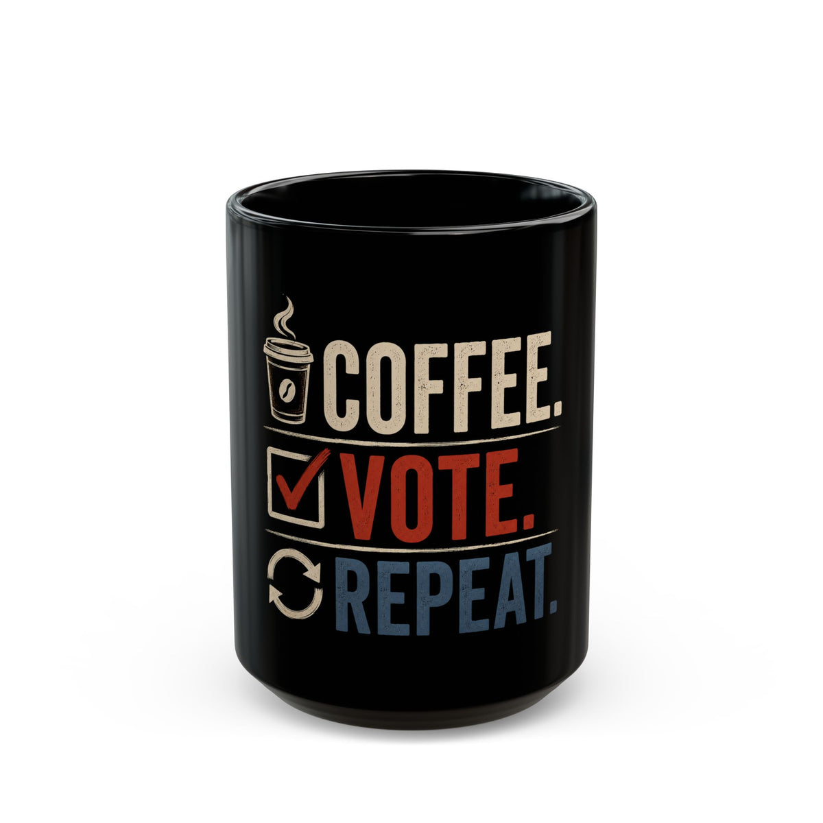 Coffee. Vote. Repeat. Black Political Coffee Mug — 11oz & 15oz