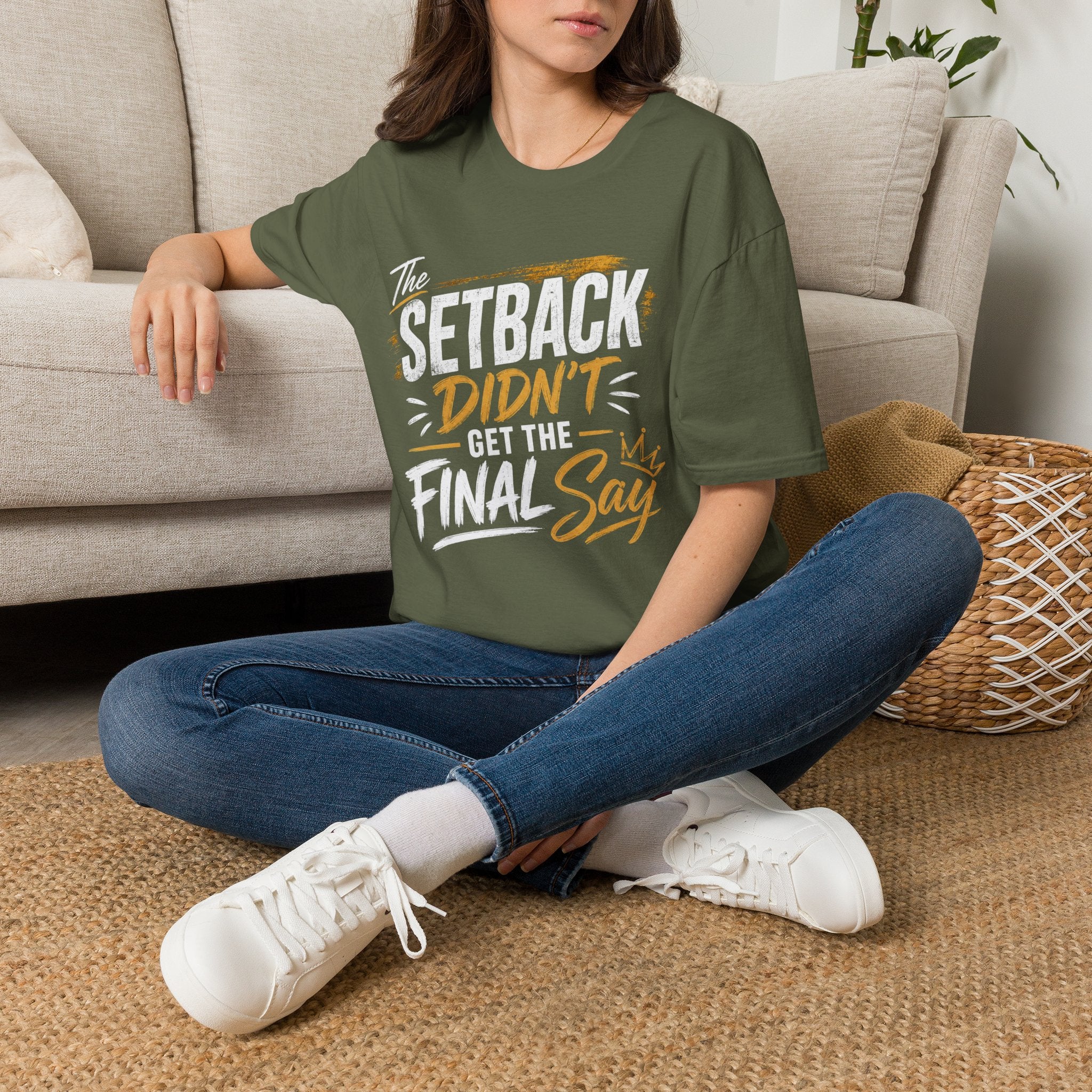 The Setback Didn't Get the Final Say Tee