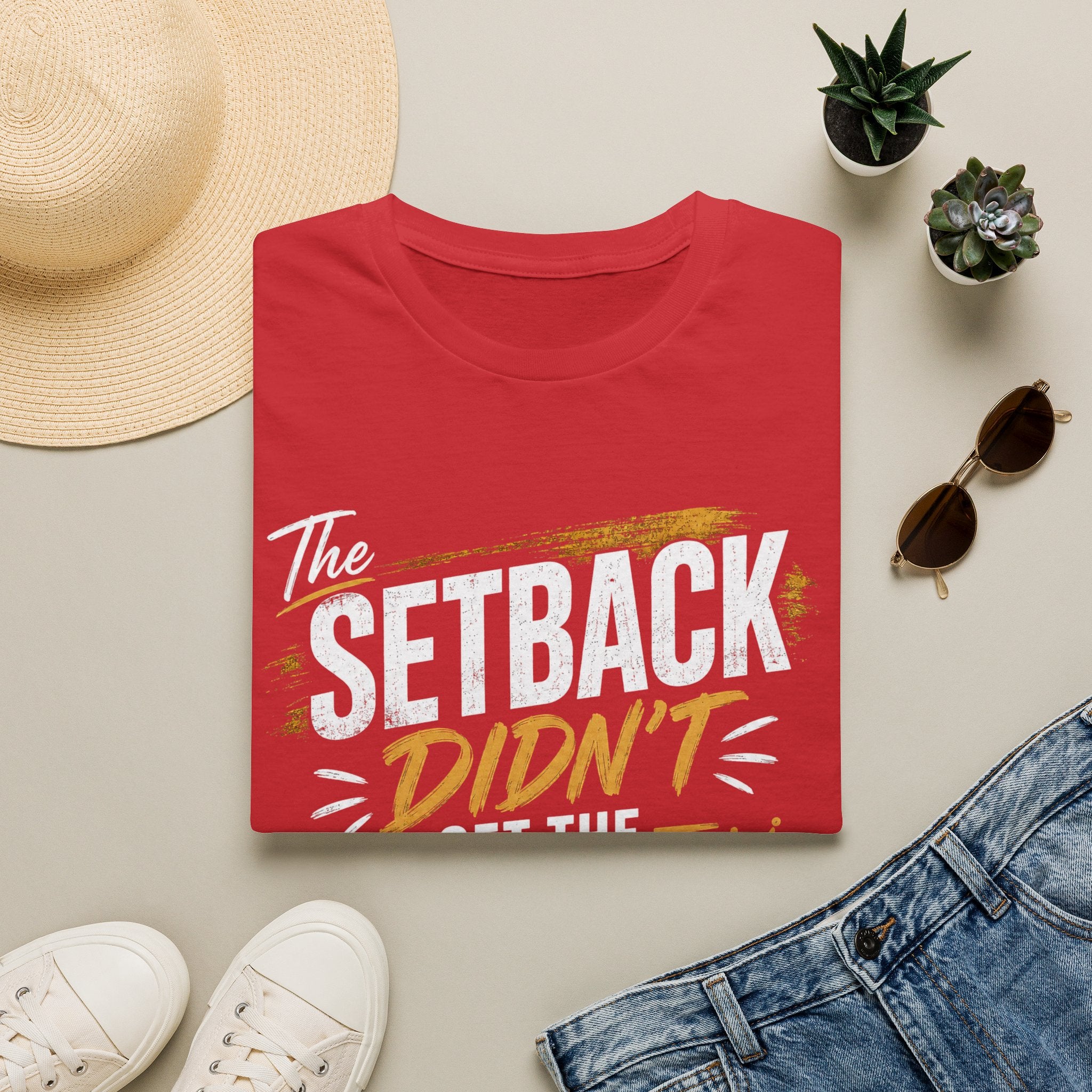 The Setback Didn't Get the Final Say Tee