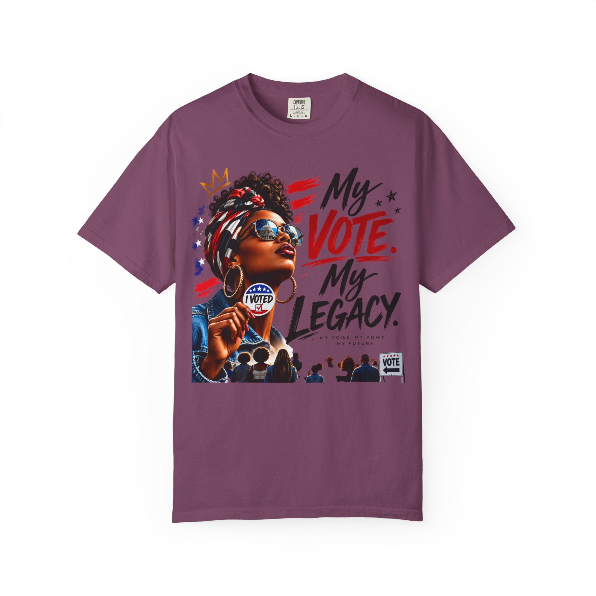 My Vote. My Legacy. Tee — Garment-Dyed