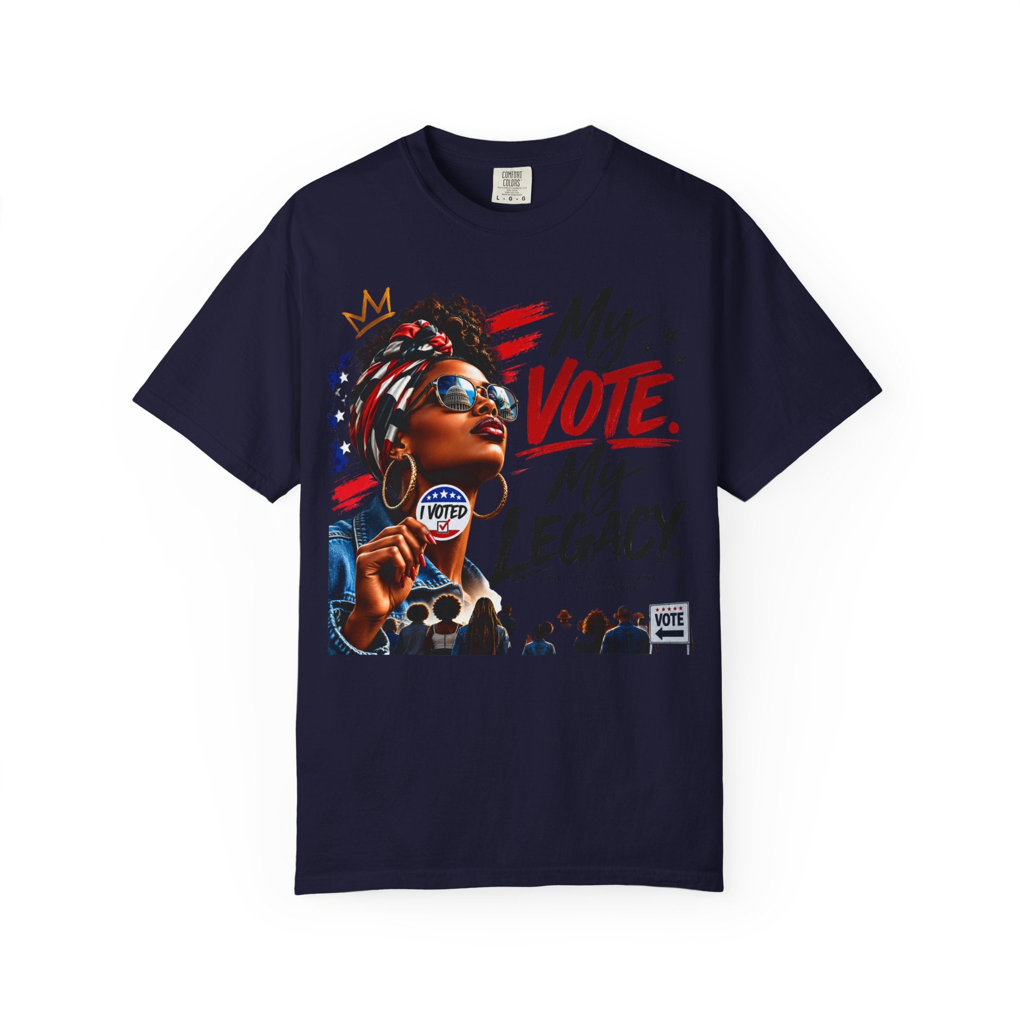 My Vote. My Legacy. Tee — Garment-Dyed