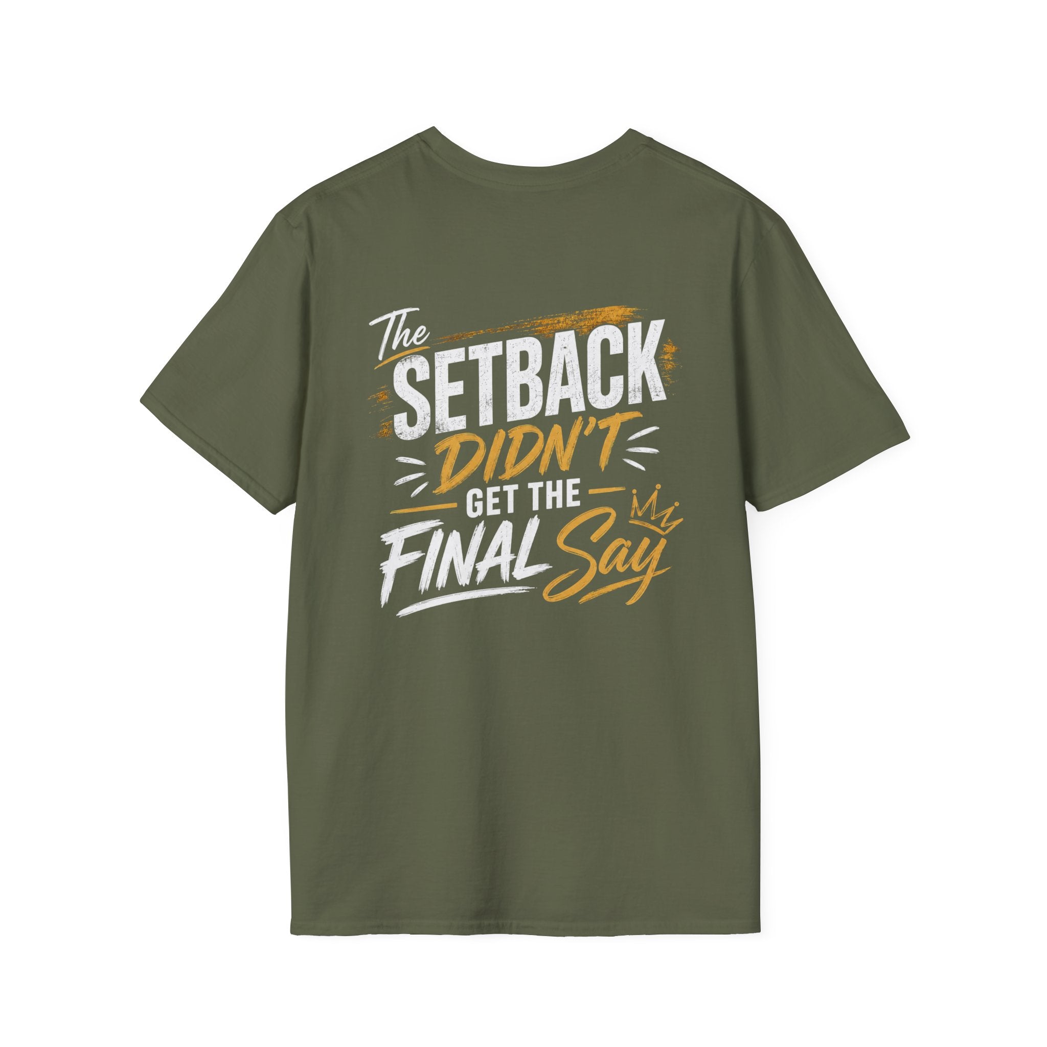 The Setback Didn't Get the Final Say Tee