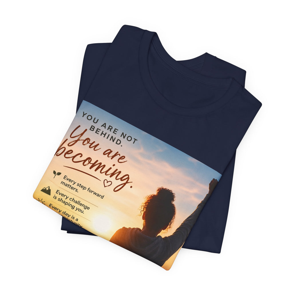 Wear Your Moment Unisex Inspirational T-Shirt – You Are Becoming, 100% Ring-Spun Cotton, Sizes S–4XL