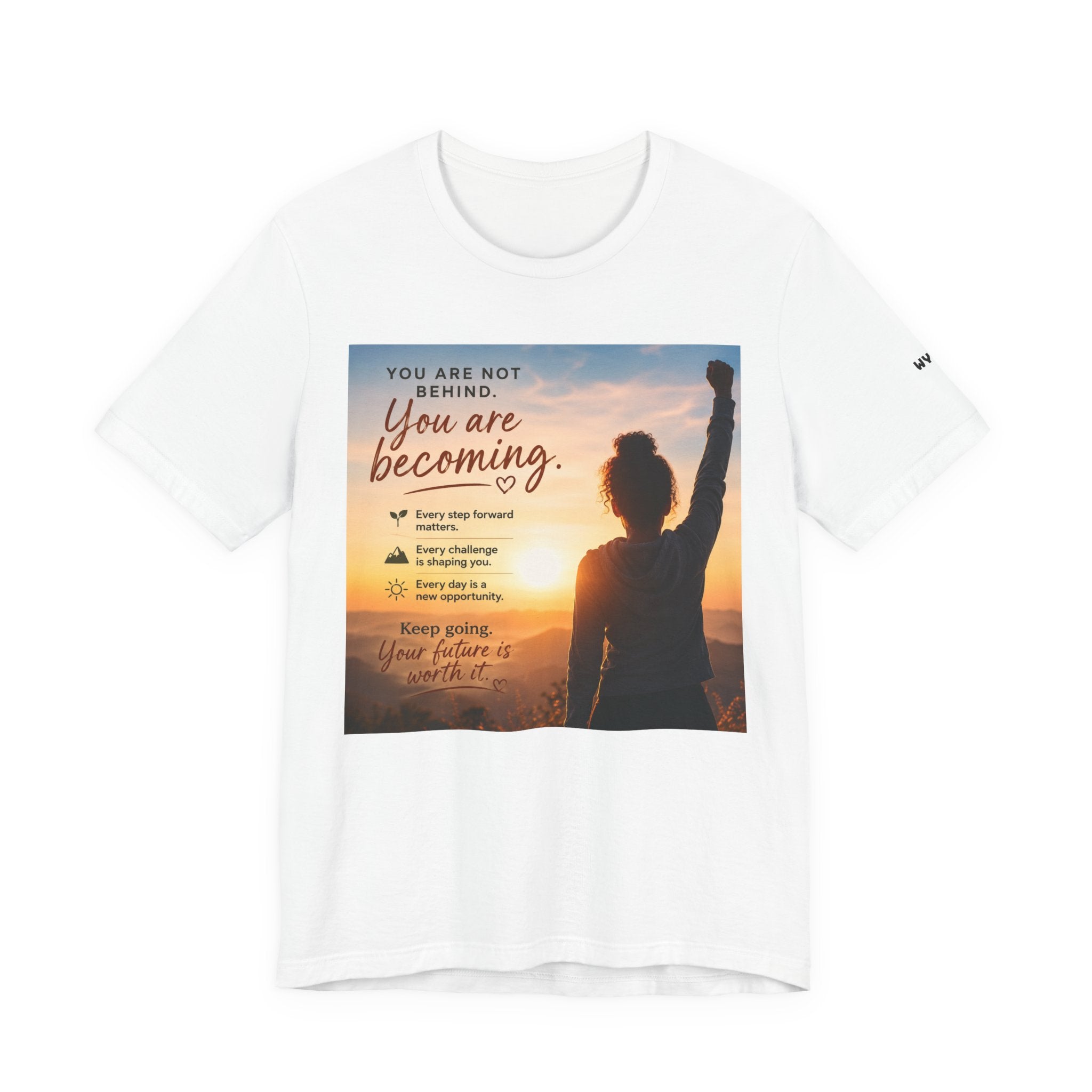 Wear Your Moment Unisex Inspirational T-Shirt – You Are Becoming, 100% Ring-Spun Cotton, Sizes S–4XL