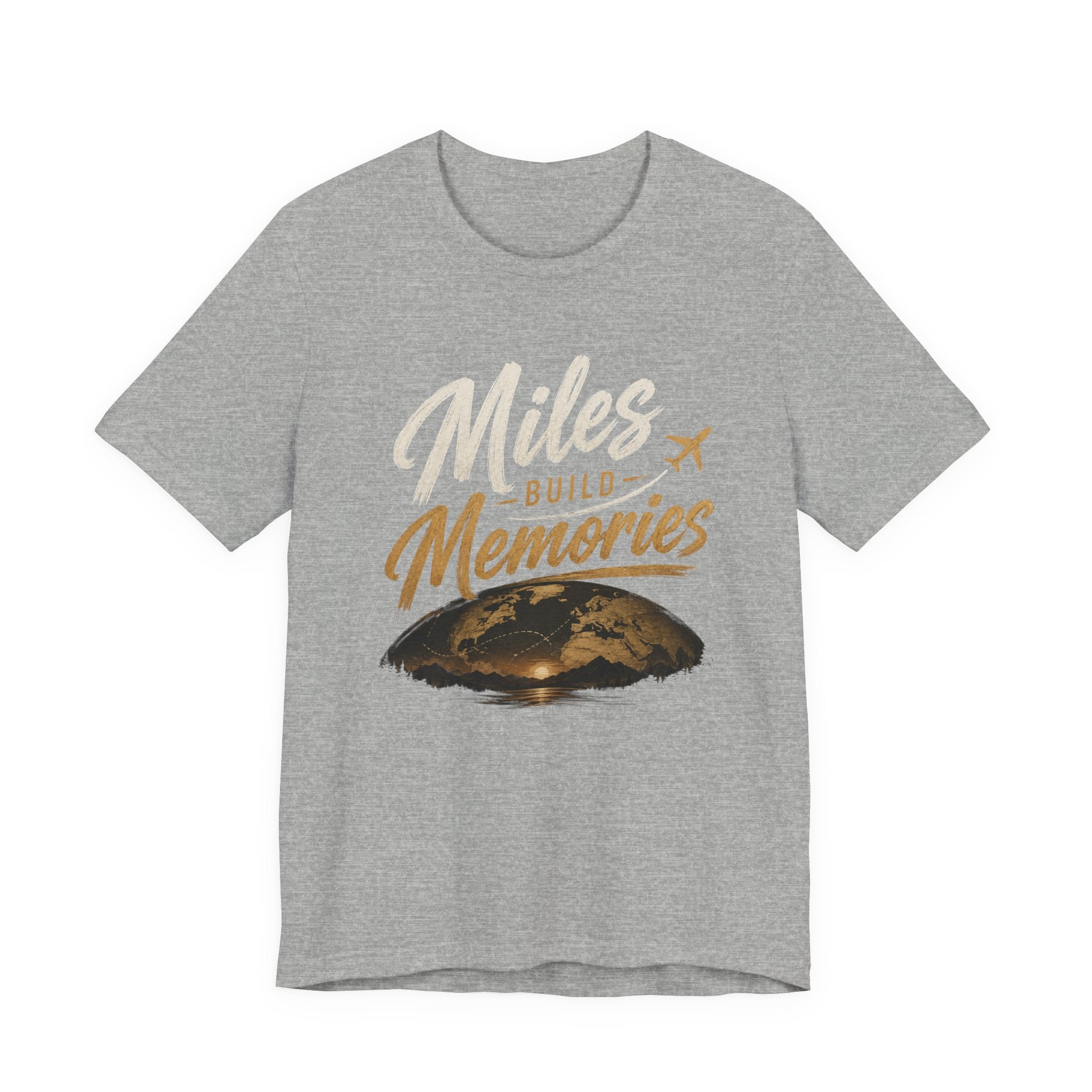 Miles Build Memories T‑Shirt — Travel Quote Tee with Globe & Airplane