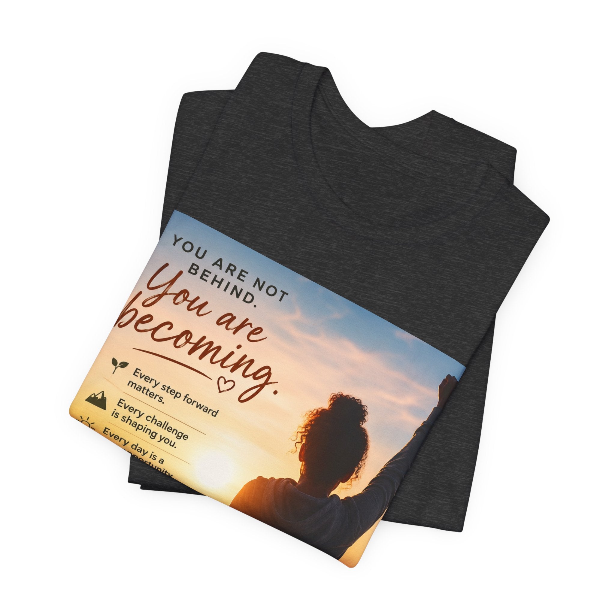 Wear Your Moment Unisex Inspirational T-Shirt – You Are Becoming, 100% Ring-Spun Cotton, Sizes S–4XL