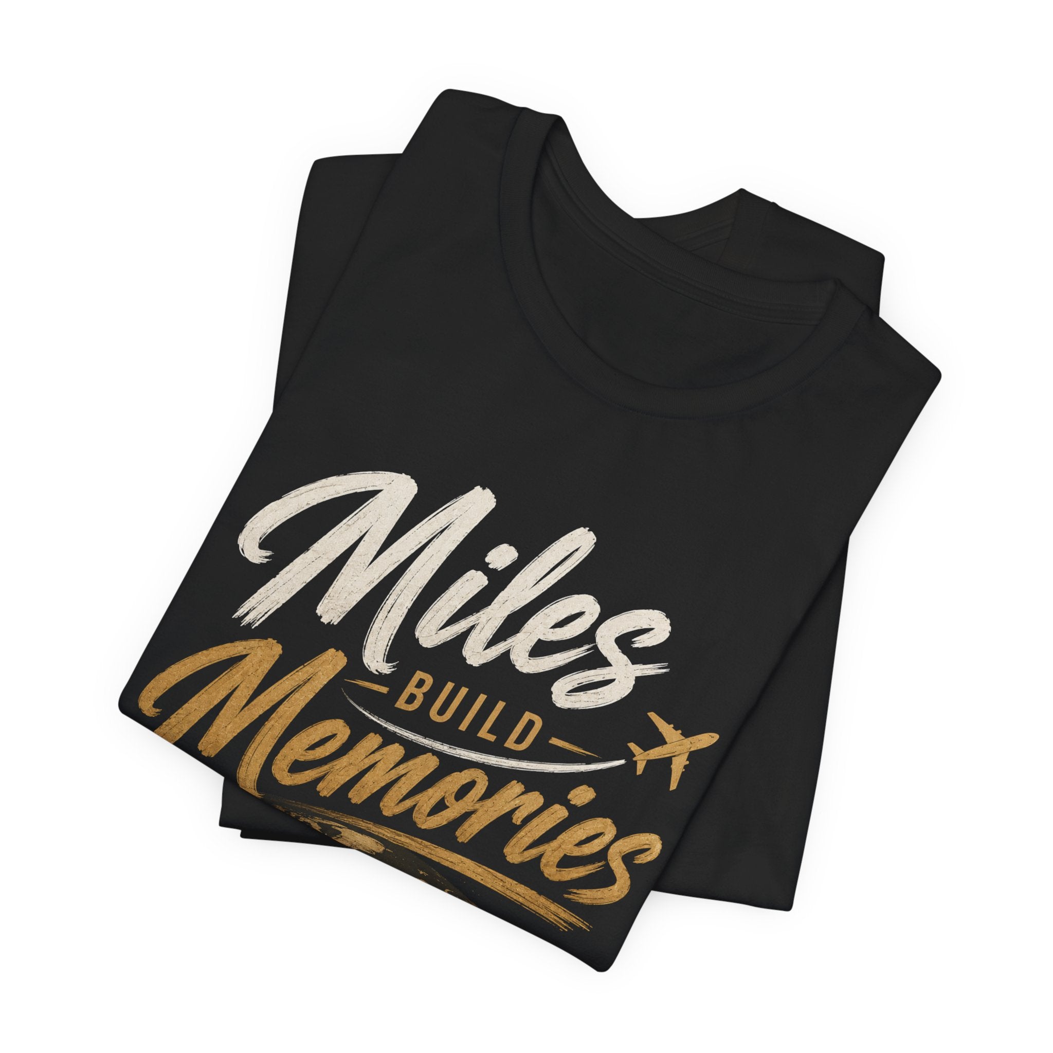 Miles Build Memories T‑Shirt — Travel Quote Tee with Globe & Airplane