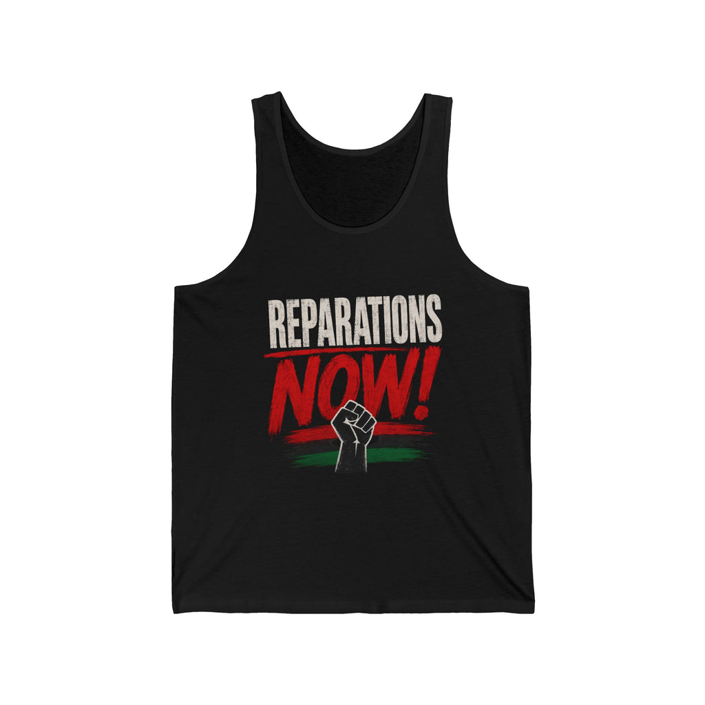 Reparations NOW! Tank Top — Black Activist Fist Social Justice Shirt