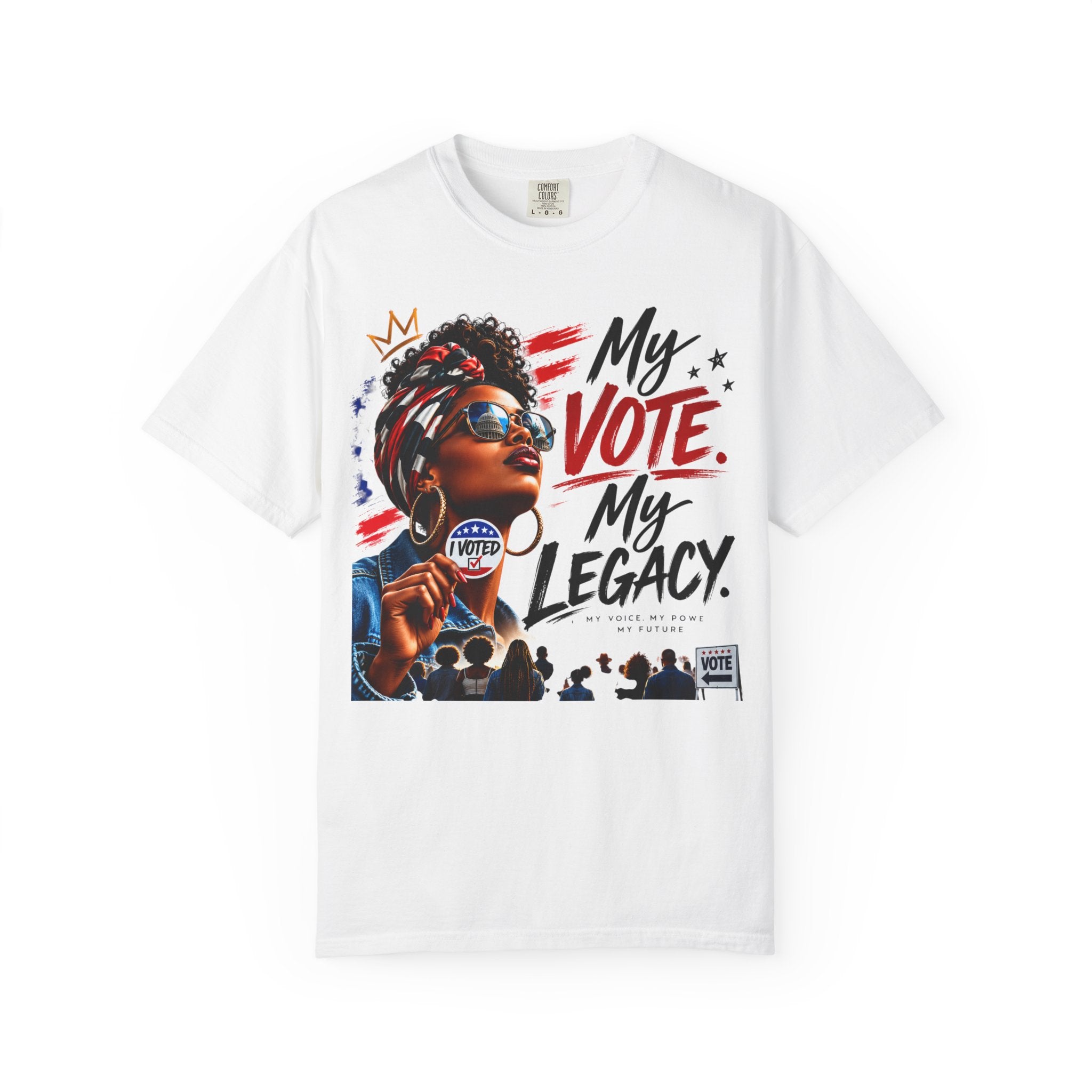 My Vote. My Legacy. Tee — Garment-Dyed