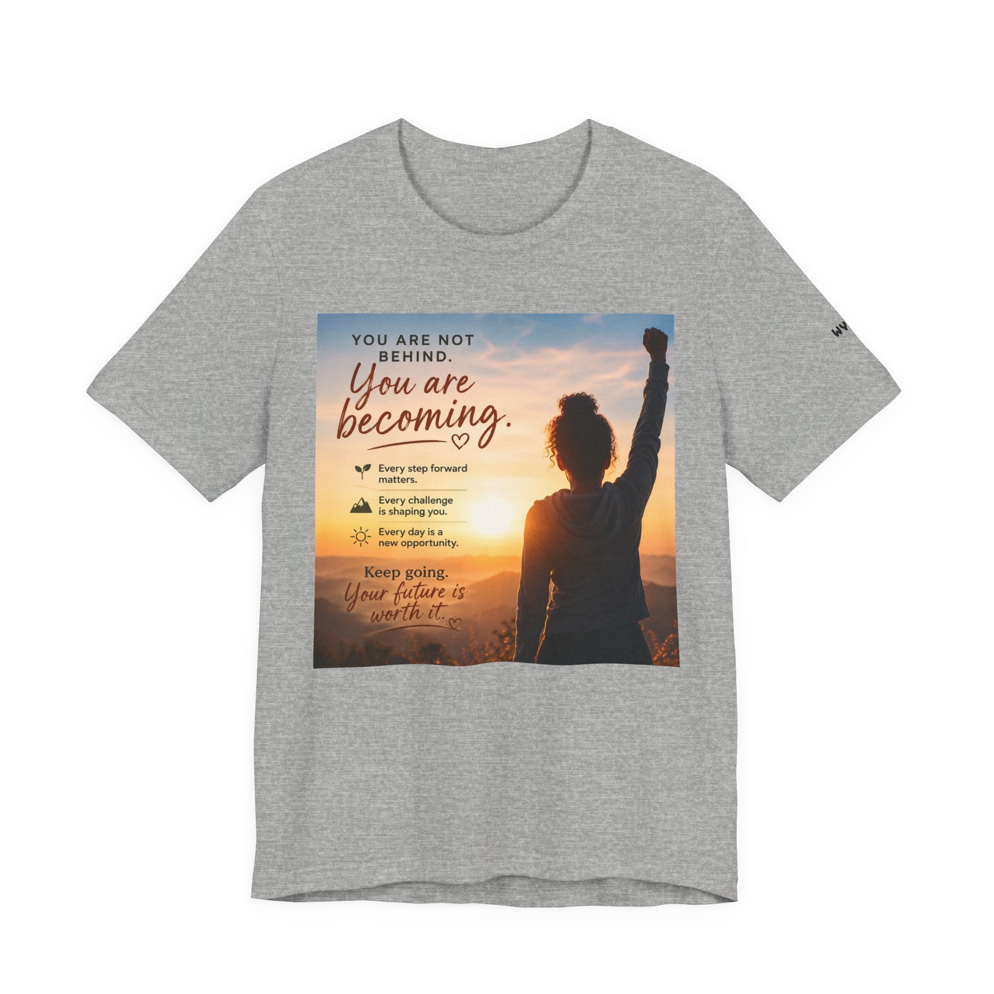 Wear Your Moment Unisex Inspirational T-Shirt – You Are Becoming, 100% Ring-Spun Cotton, Sizes S–4XL