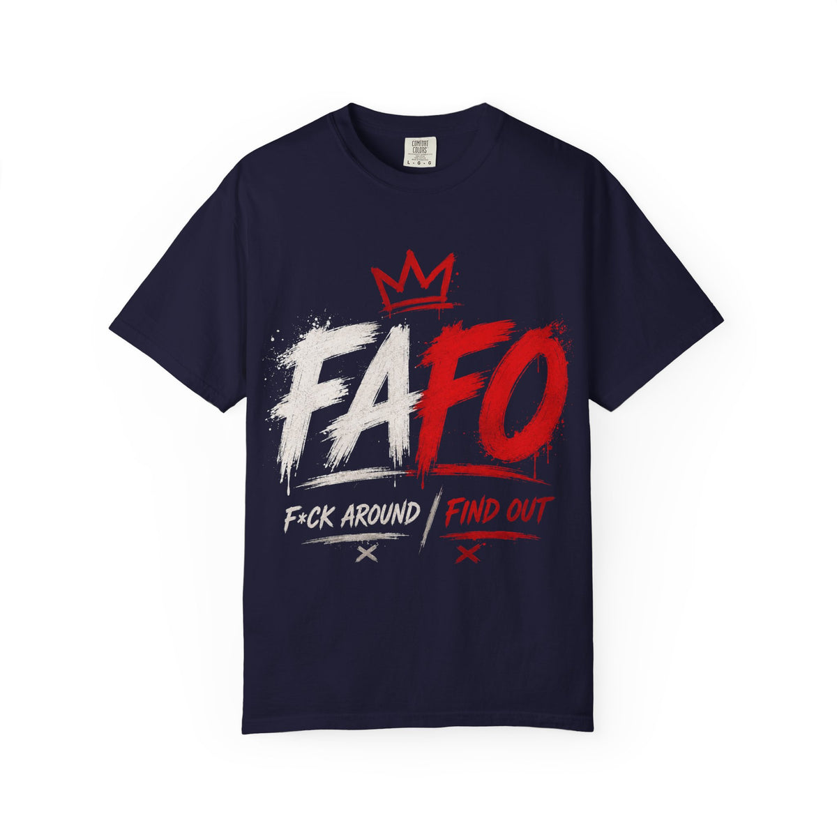 FAFO "F*ck Around Find Out" Graphic Tee