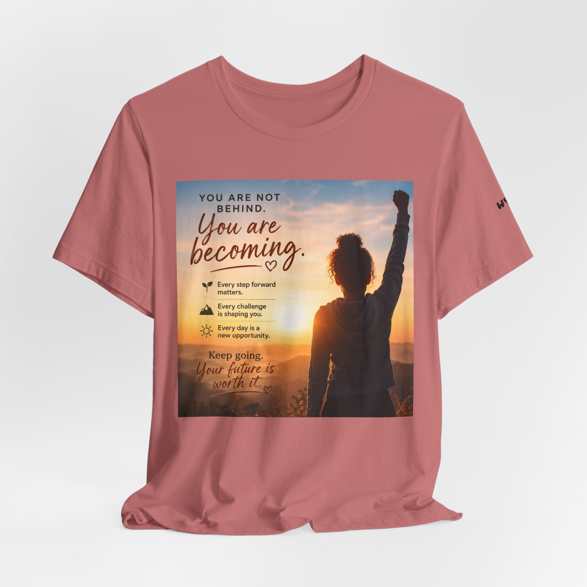 Wear Your Moment Unisex Inspirational T-Shirt – You Are Becoming, 100% Ring-Spun Cotton, Sizes S–4XL