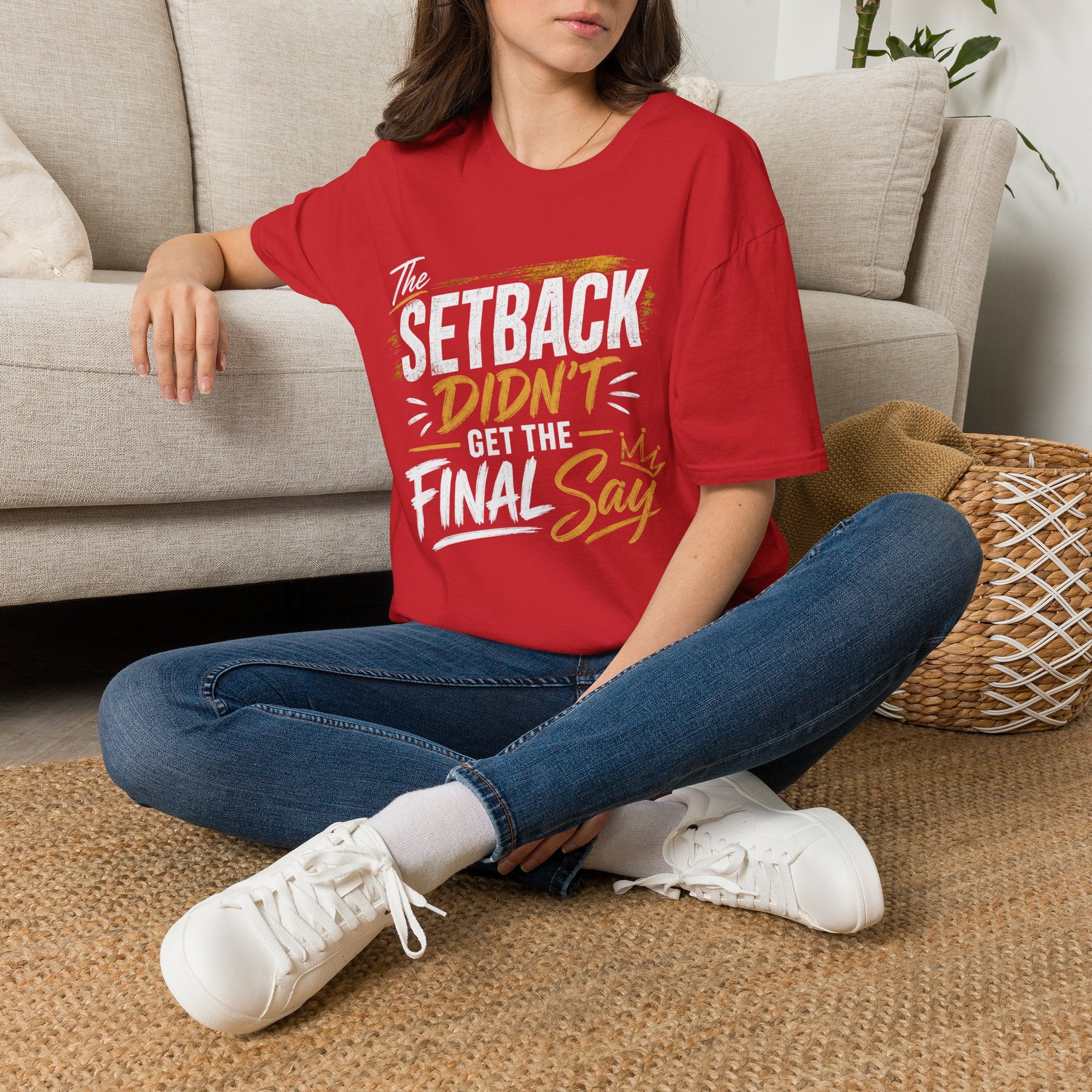 The Setback Didn't Get the Final Say Tee