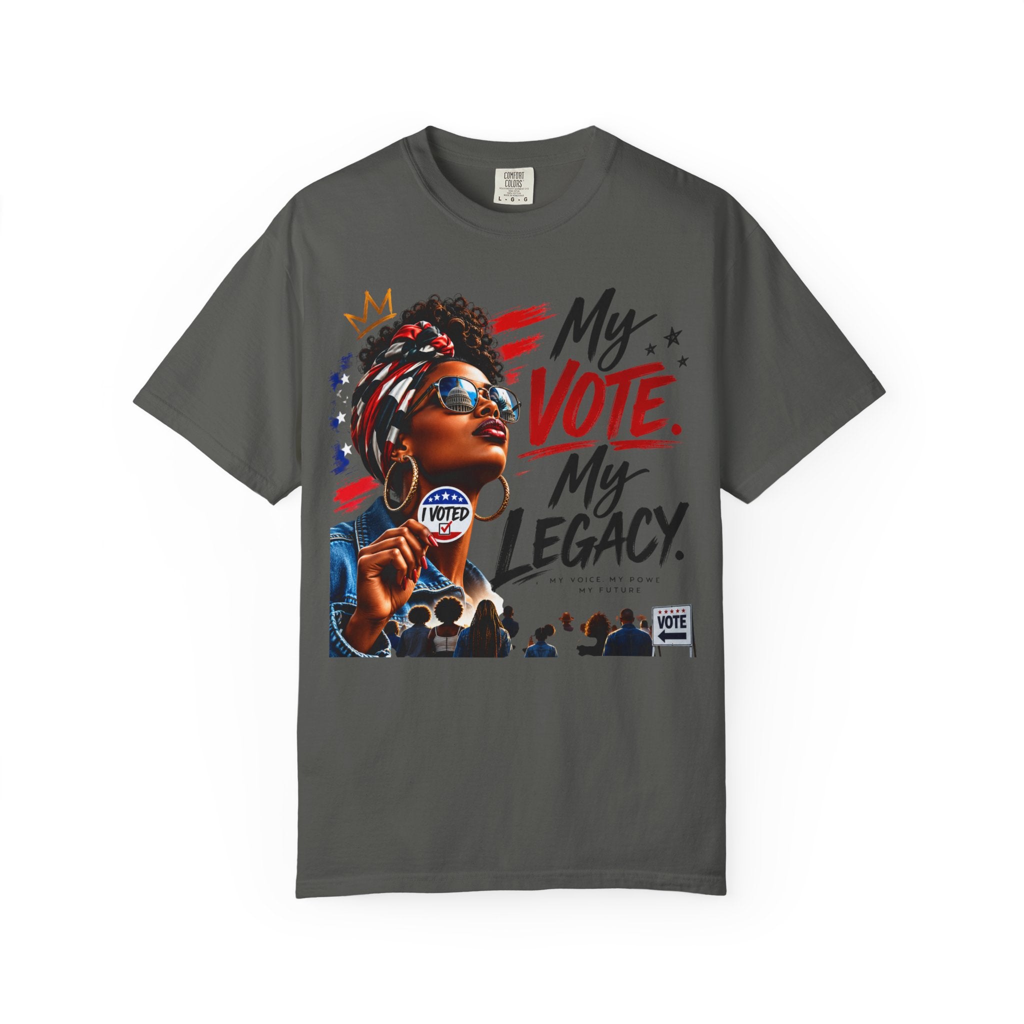 My Vote. My Legacy. Tee — Garment-Dyed