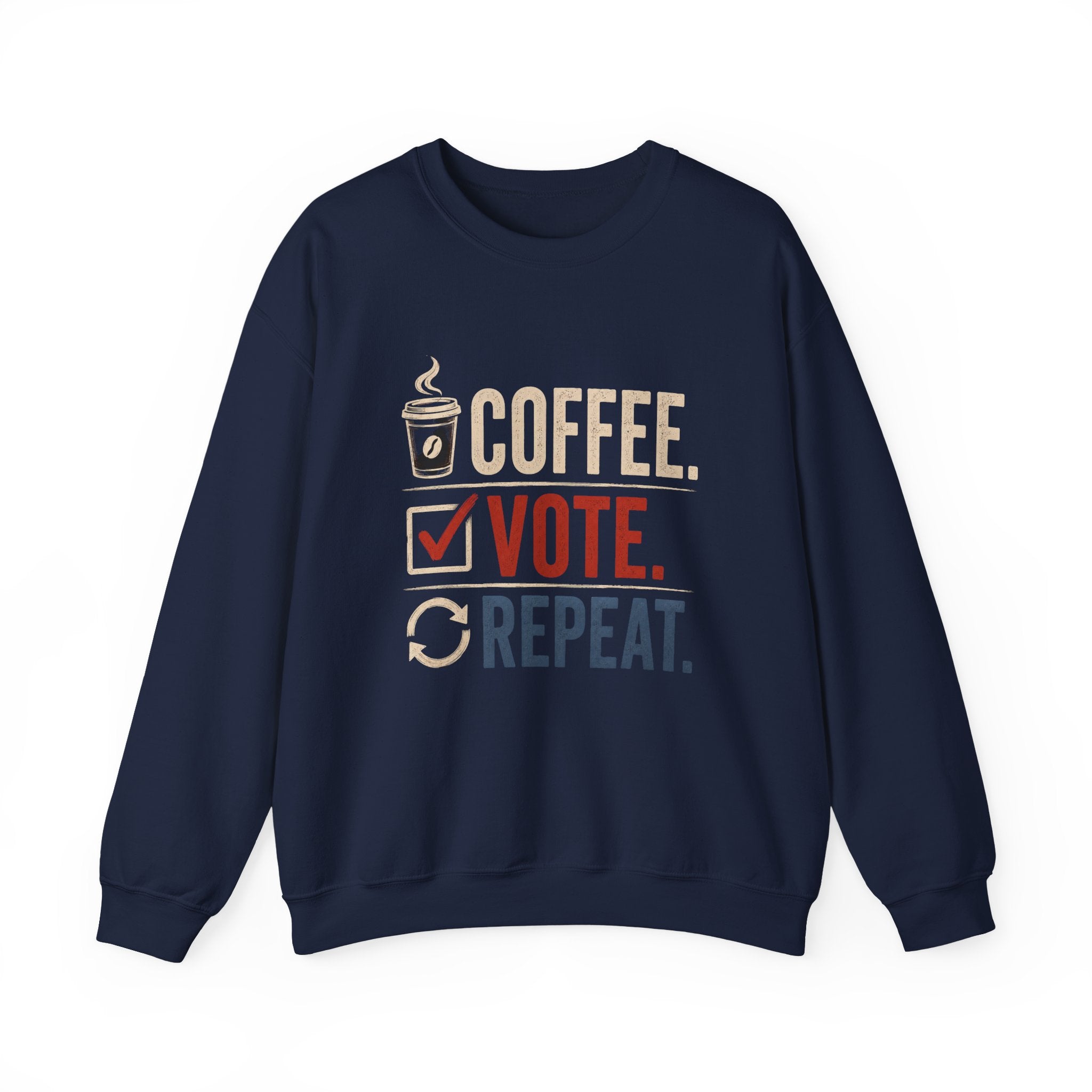 Crewneck Sweatshirt — Coffee. Vote. Repeat. Graphic Pullover