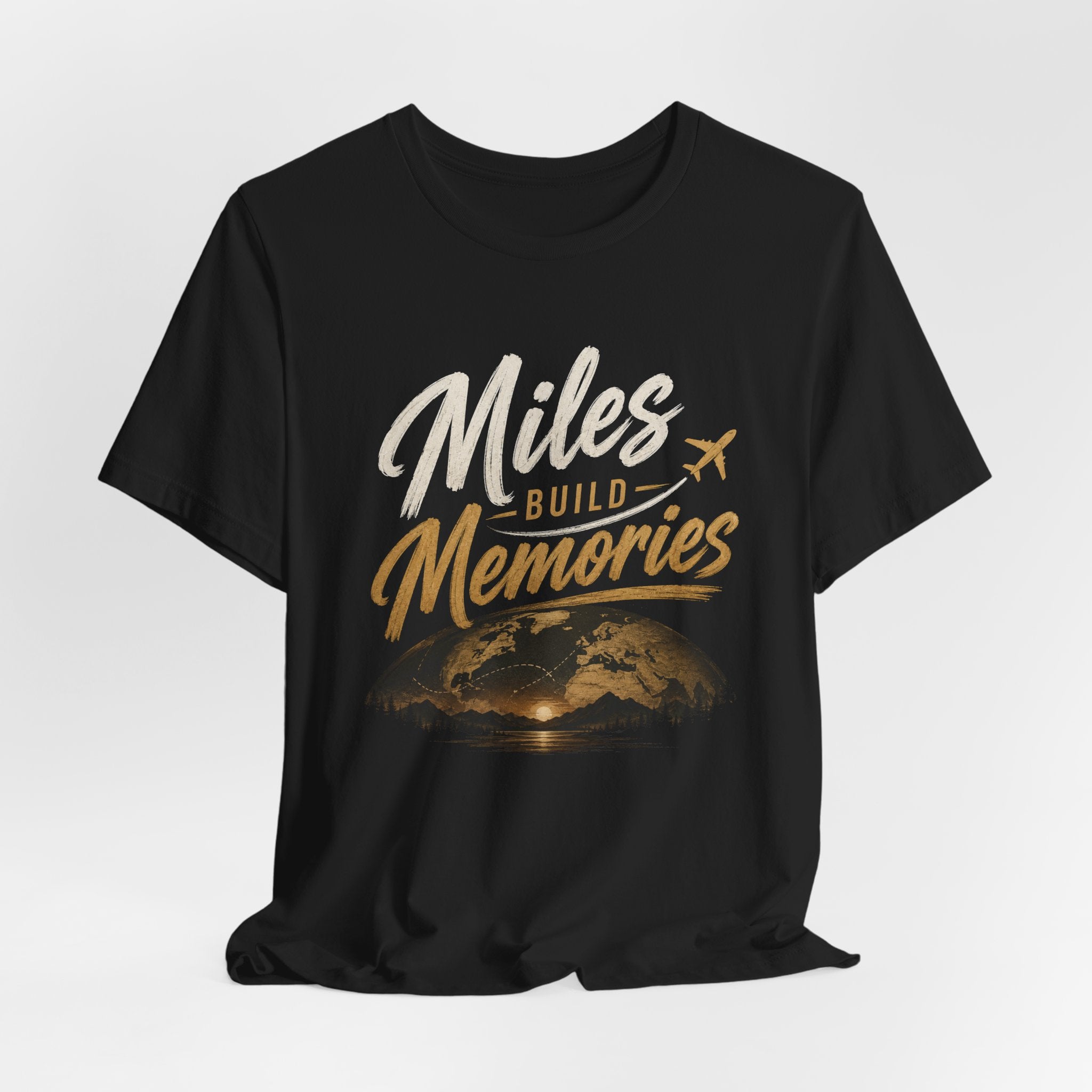 Miles Build Memories T‑Shirt — Travel Quote Tee with Globe & Airplane