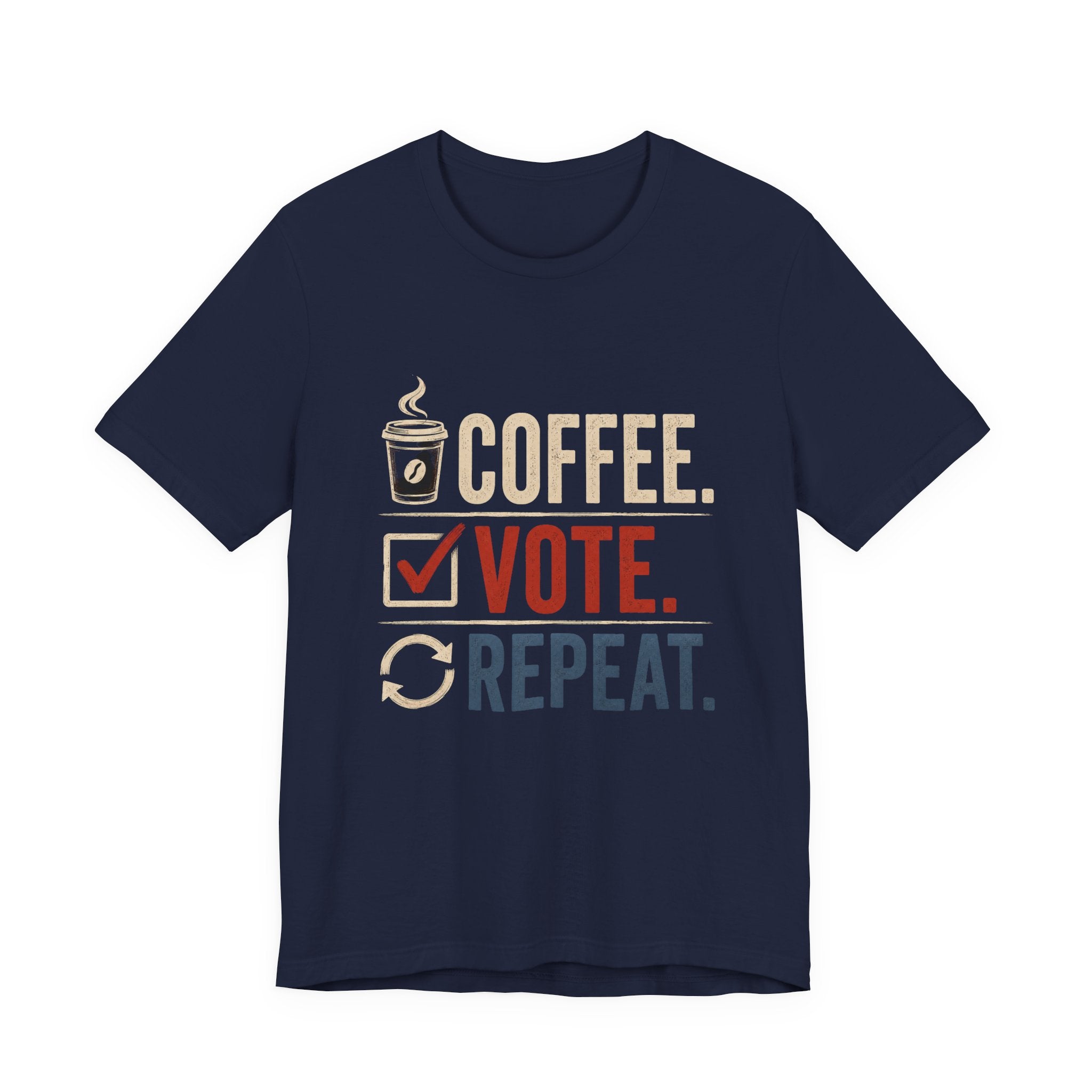 Coffee. Vote. Repeat. Tee — Voter Mobilization Graphic T-Shirt