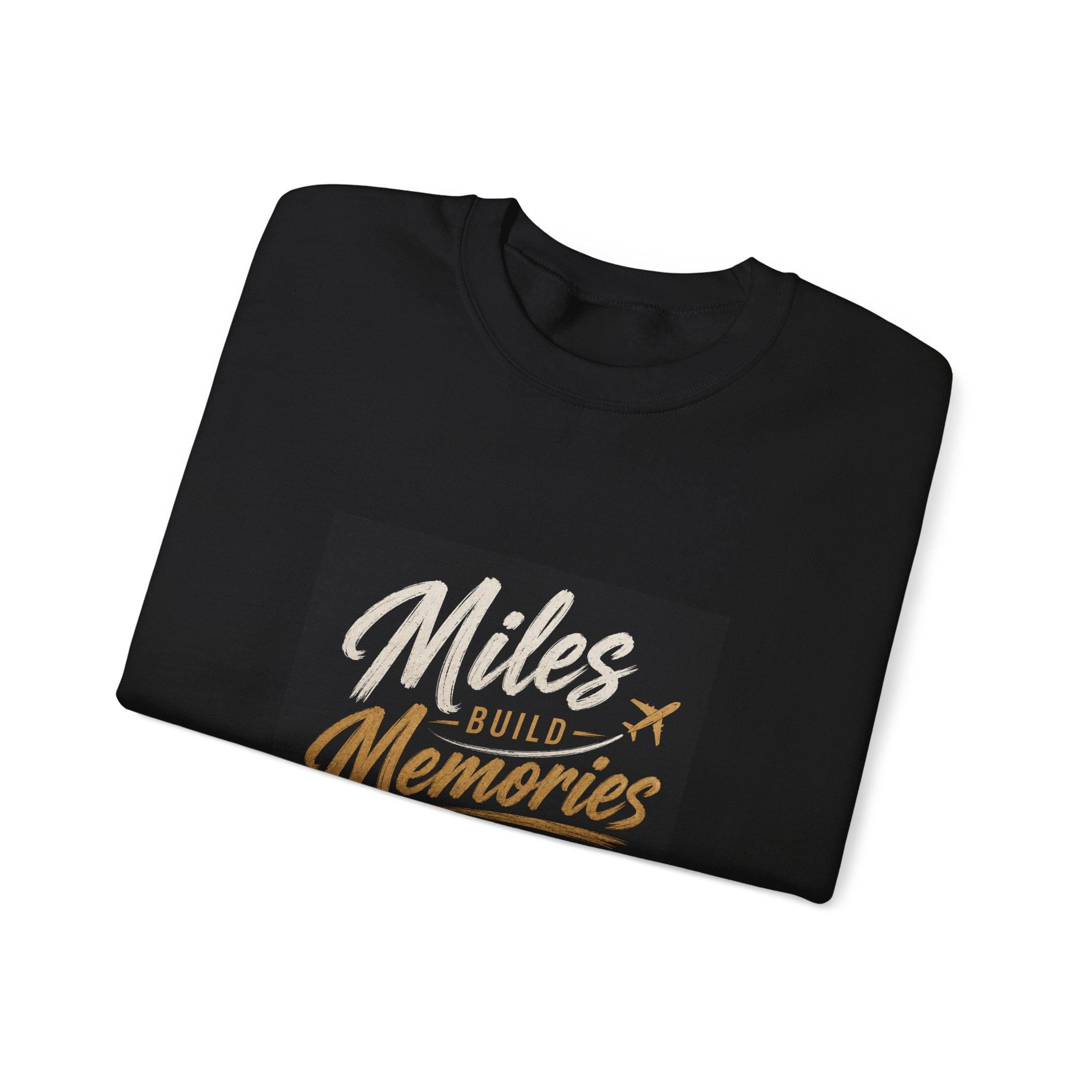 Crewneck Sweatshirt — "Miles Build Memories" Travel Graphic