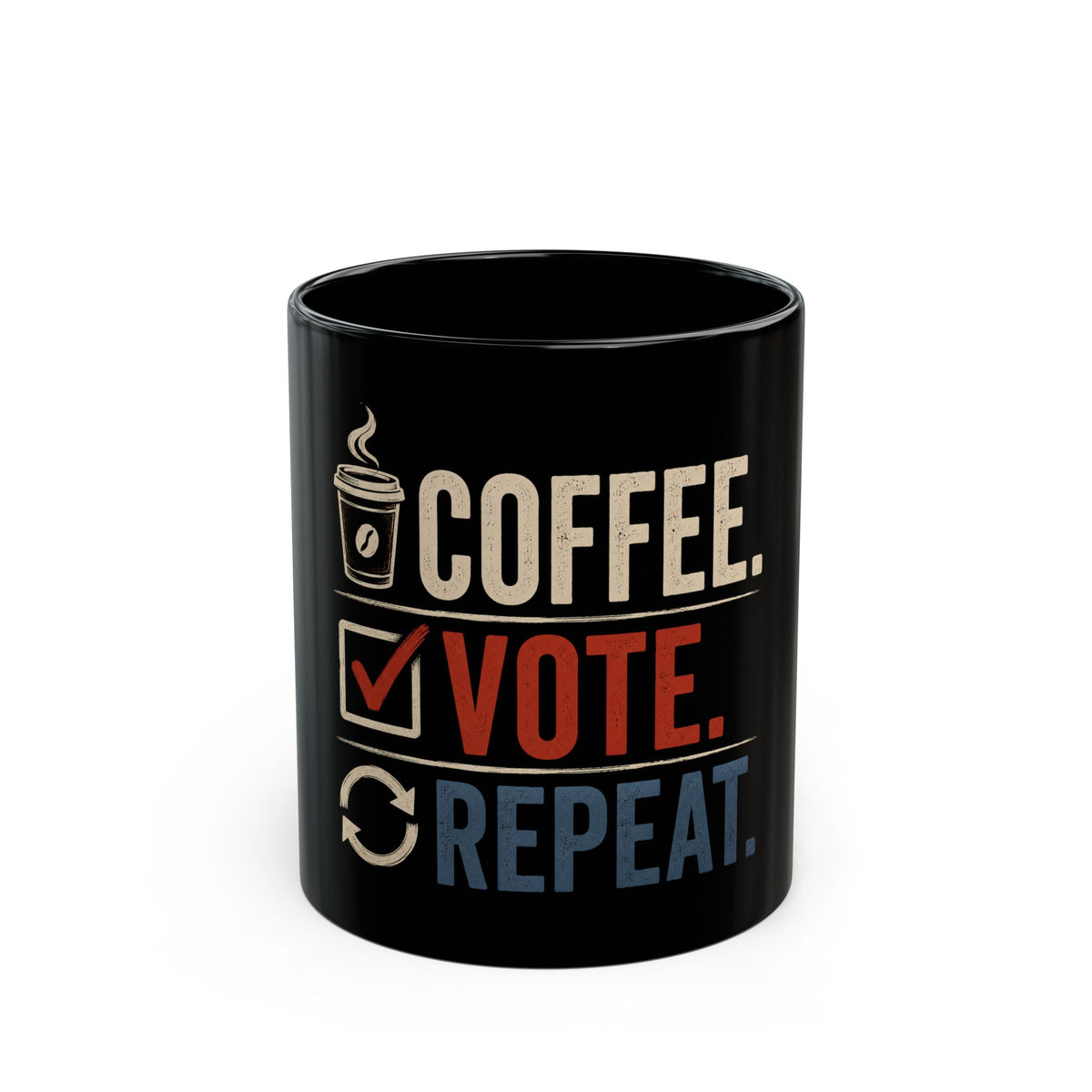 Coffee. Vote. Repeat. Black Political Coffee Mug — 11oz & 15oz