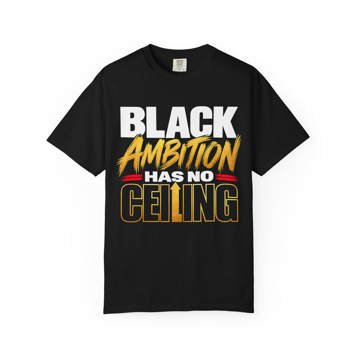 Black Ambition Has No Ceiling T-Shirt