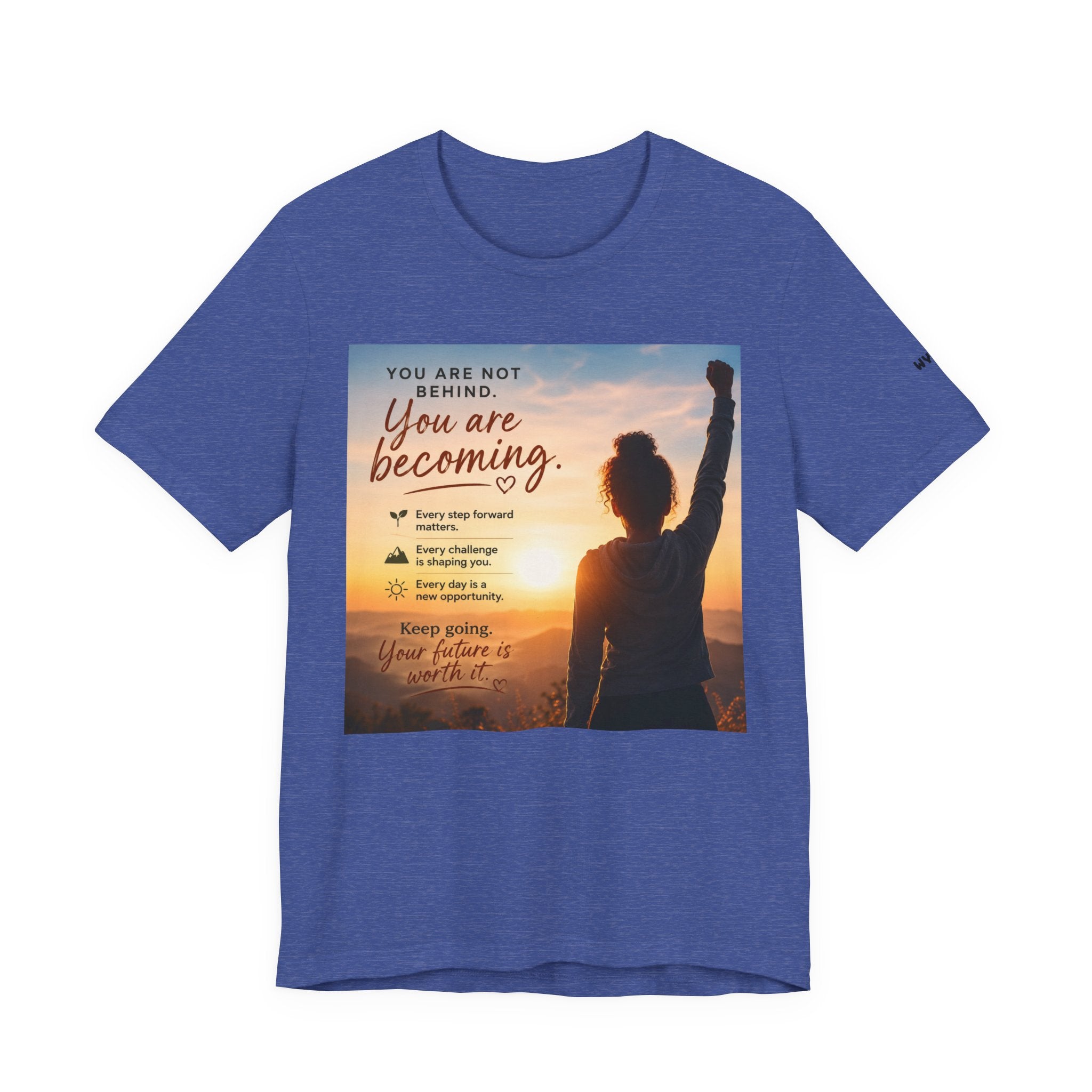 Wear Your Moment Unisex Inspirational T-Shirt – You Are Becoming, 100% Ring-Spun Cotton, Sizes S–4XL