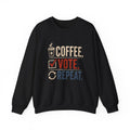 Crewneck Sweatshirt — Coffee. Vote. Repeat. Graphic Pullover