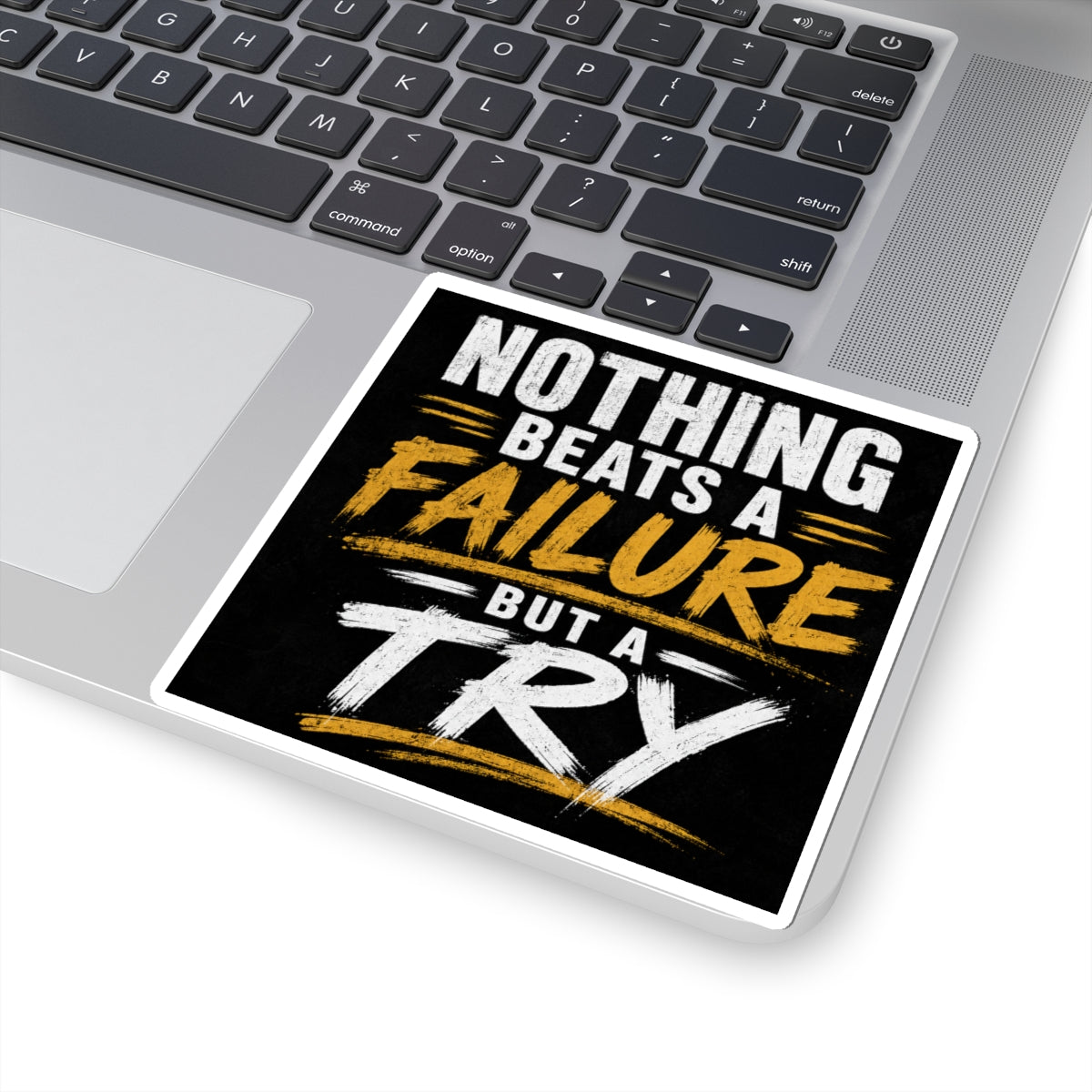 Wear Your Moment Motivational Kiss-Cut Vinyl Sticker – Nothing Beats a Failure But a Try, 4 Sizes