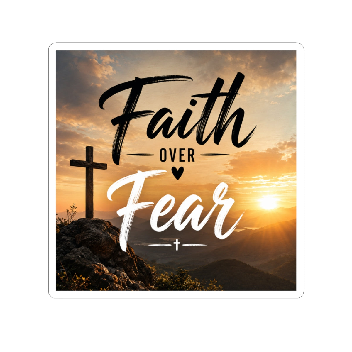 Faith Over Fear Sticker — Inspirational Christian Kiss-Cut Decal (Sunrise Cross)