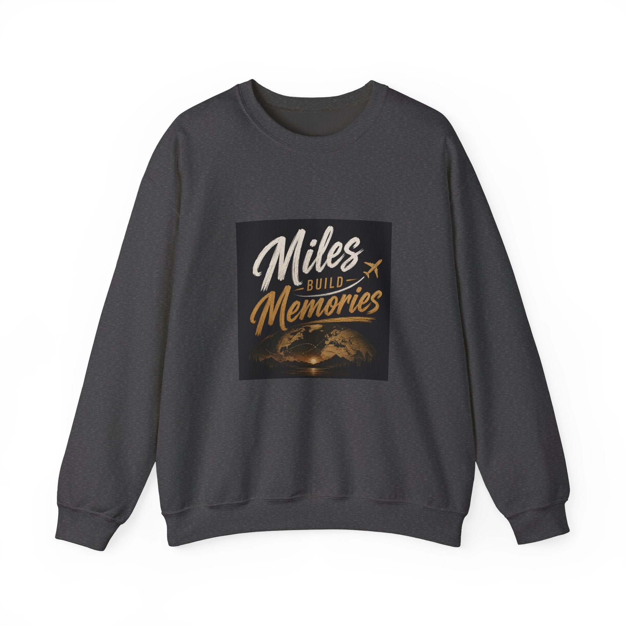 Crewneck Sweatshirt — "Miles Build Memories" Travel Graphic