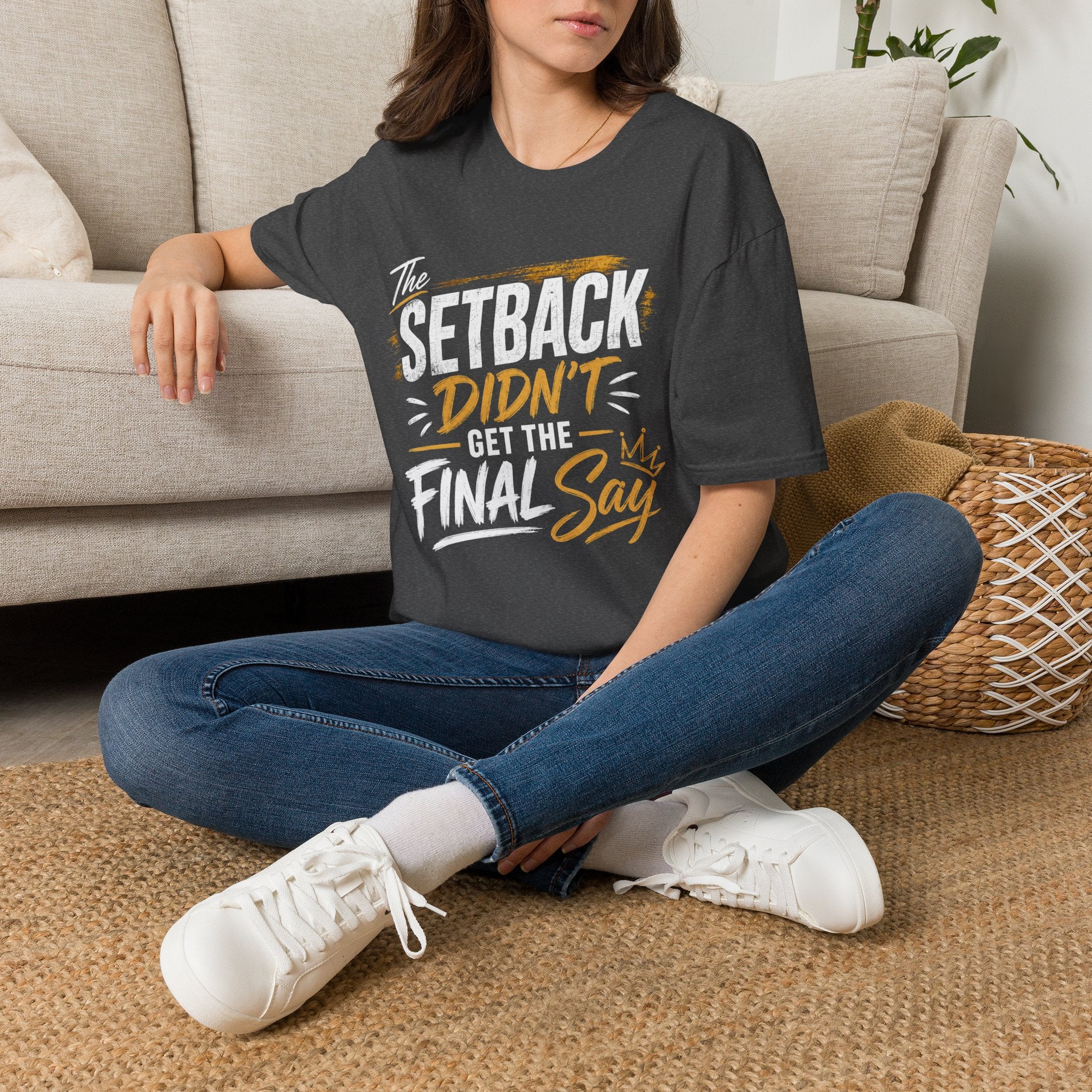 The Setback Didn't Get the Final Say Tee