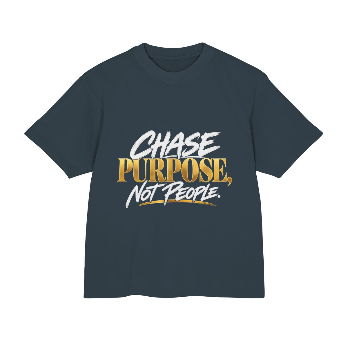 Chase Purpose Not People T-Shirt — Motivational Urban Graphic Tee