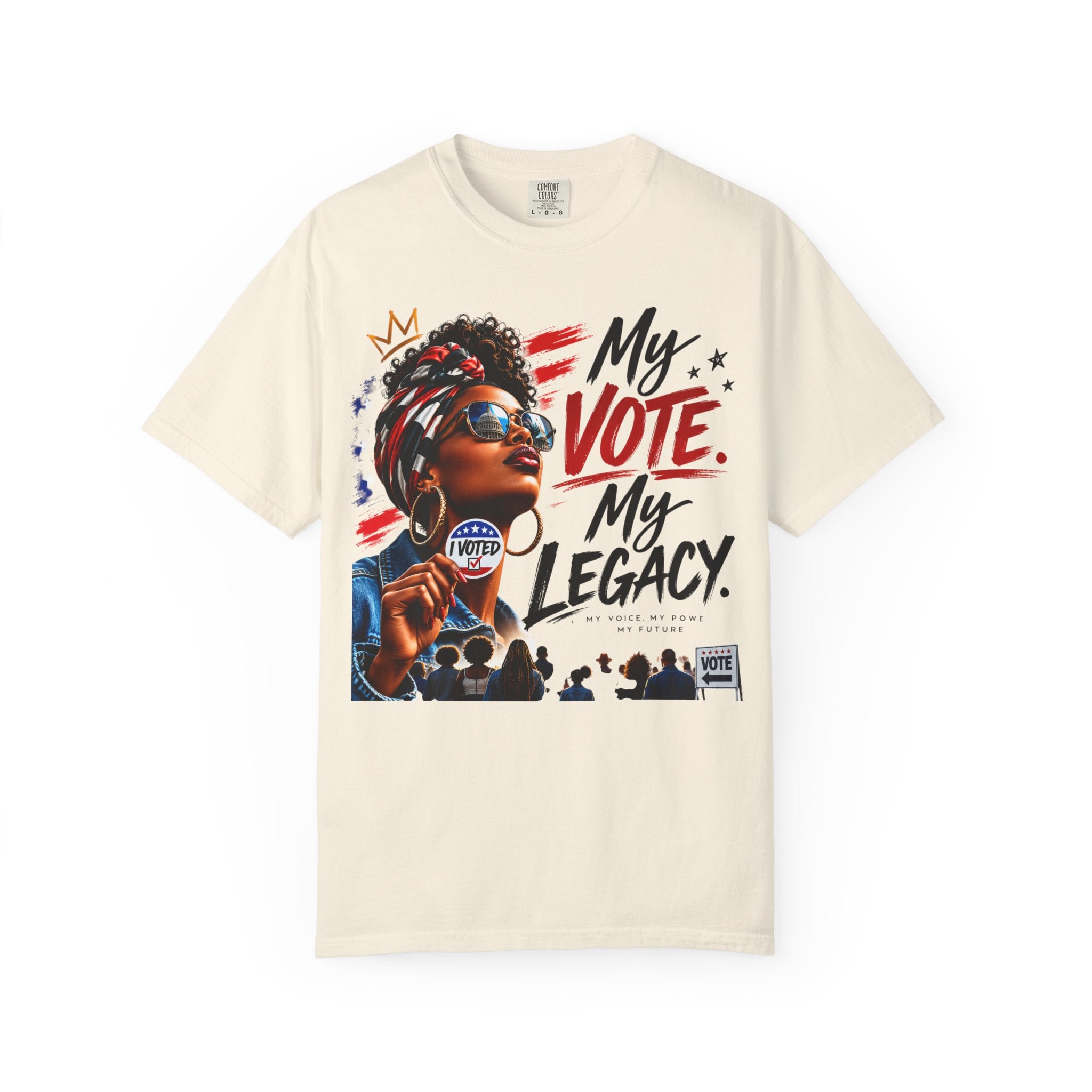 My Vote. My Legacy. Tee — Garment-Dyed