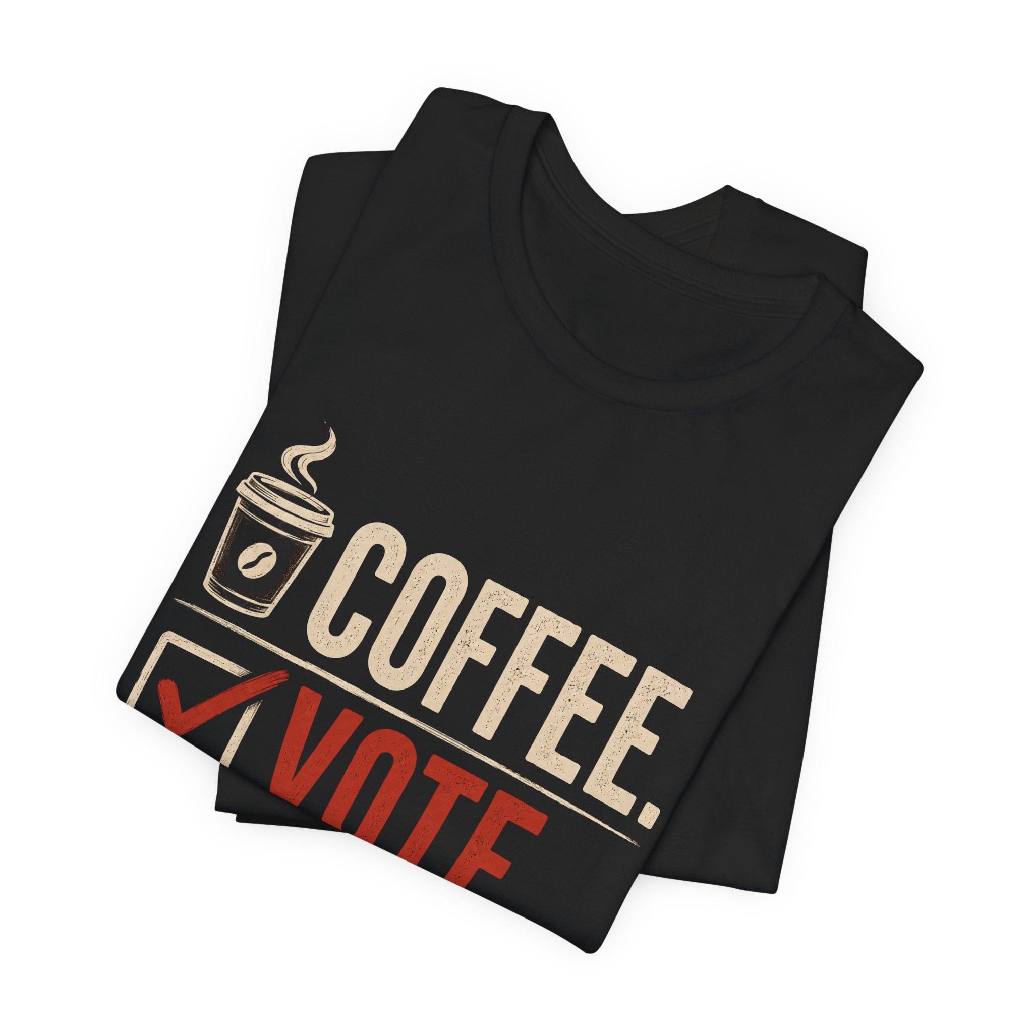 Coffee. Vote. Repeat. Tee — Voter Mobilization Graphic T-Shirt