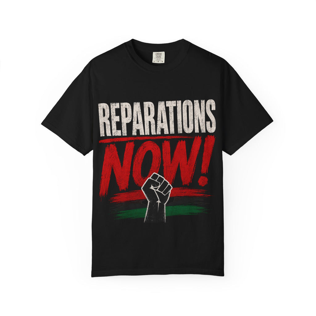 Reparations Now! T-Shirt — Black Activist Fist Tee