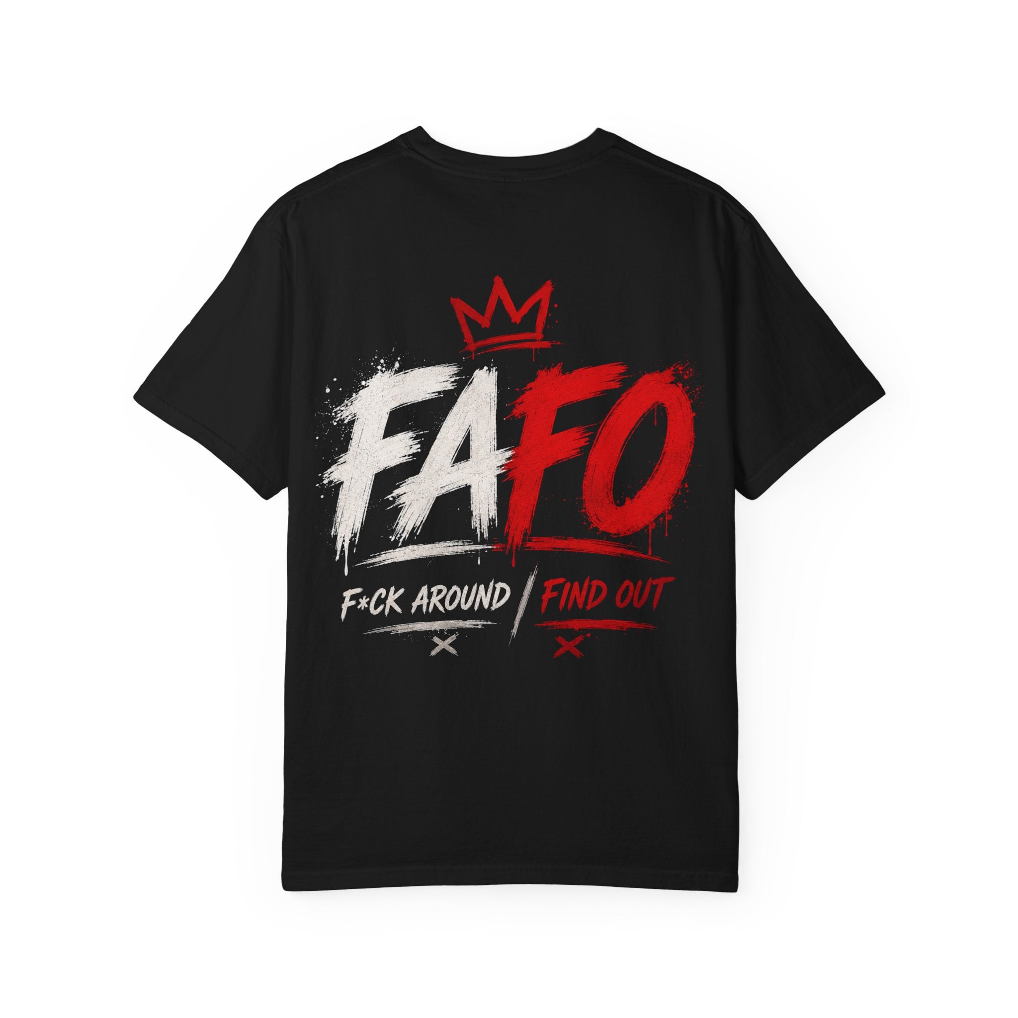 FAFO "F*ck Around Find Out" Graphic Tee