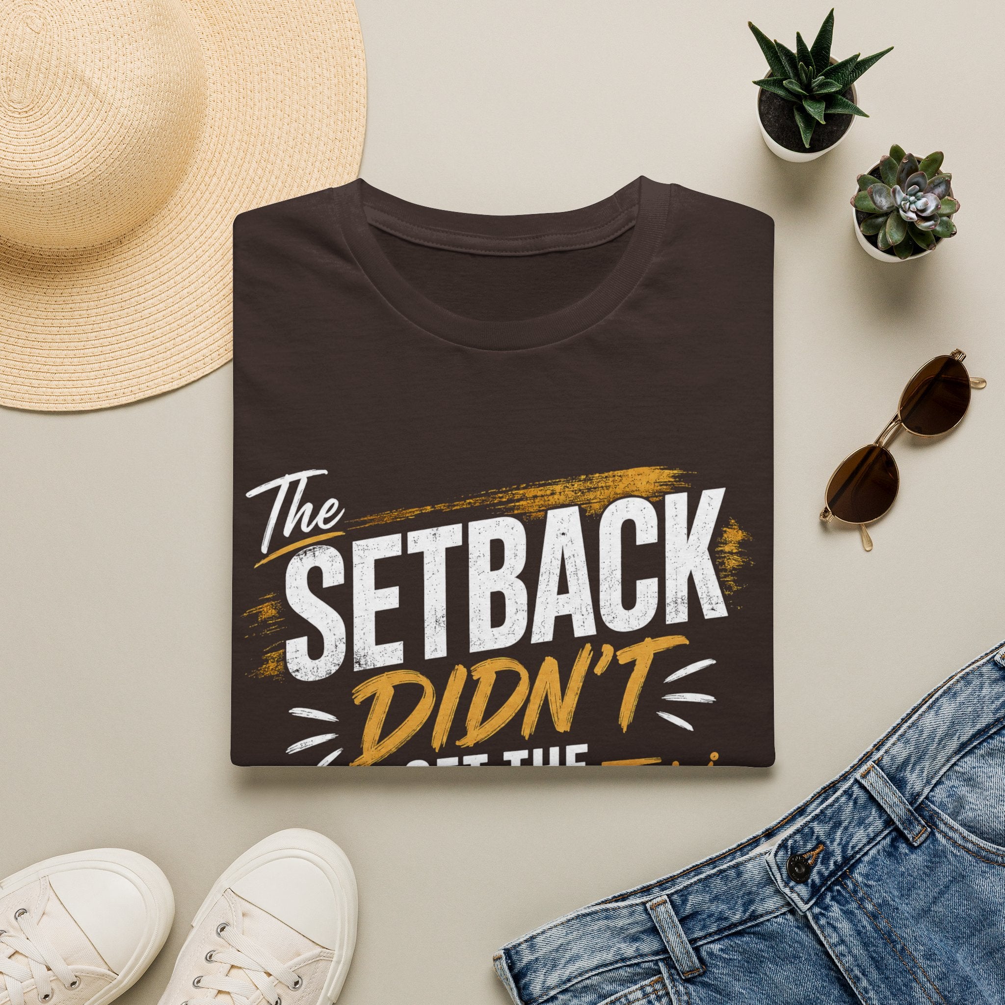 The Setback Didn't Get the Final Say Tee