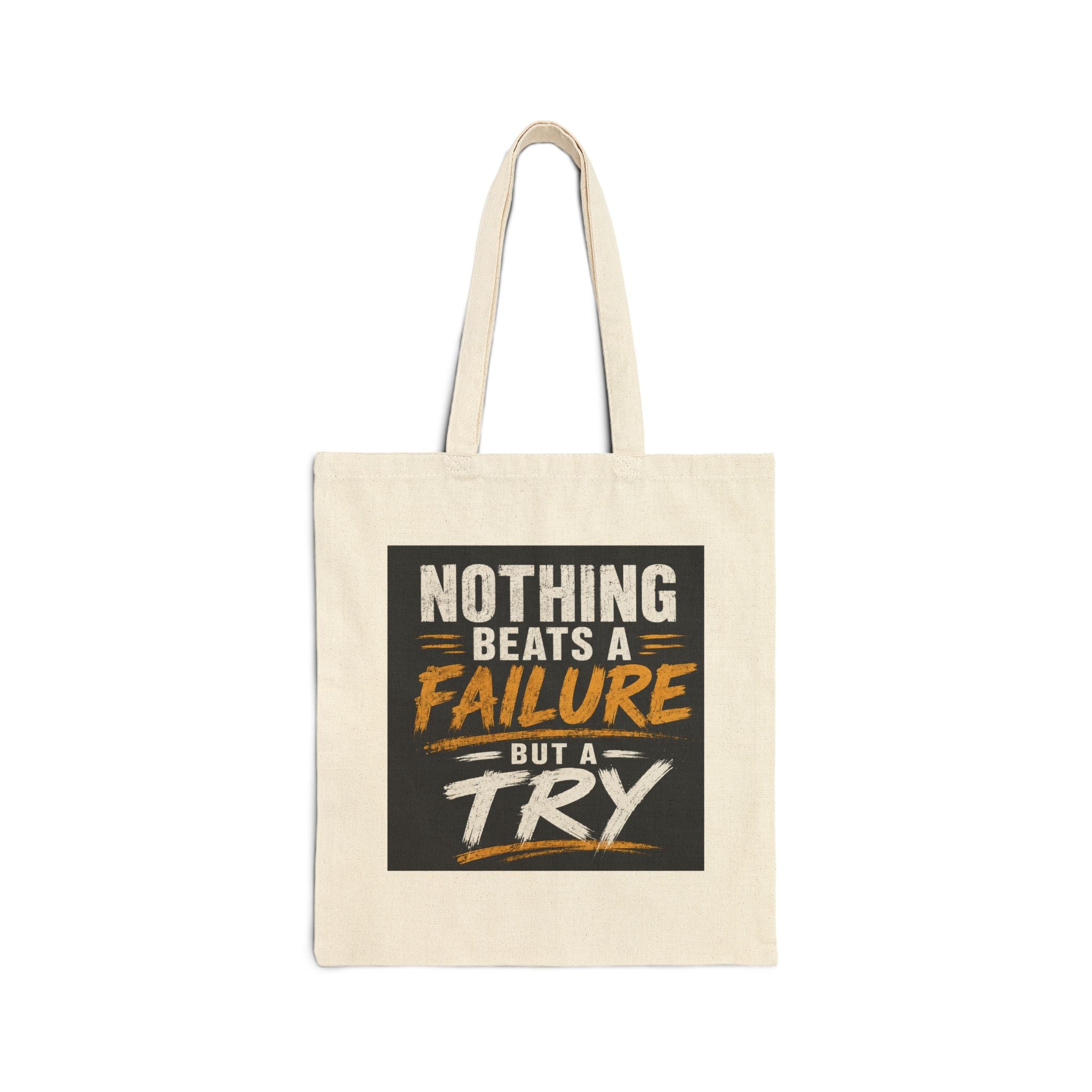 Wear Your Moment Motivational Canvas Tote Bag – Nothing Beats a Failure But a Try, 12 oz Cotton, Natural/Black
