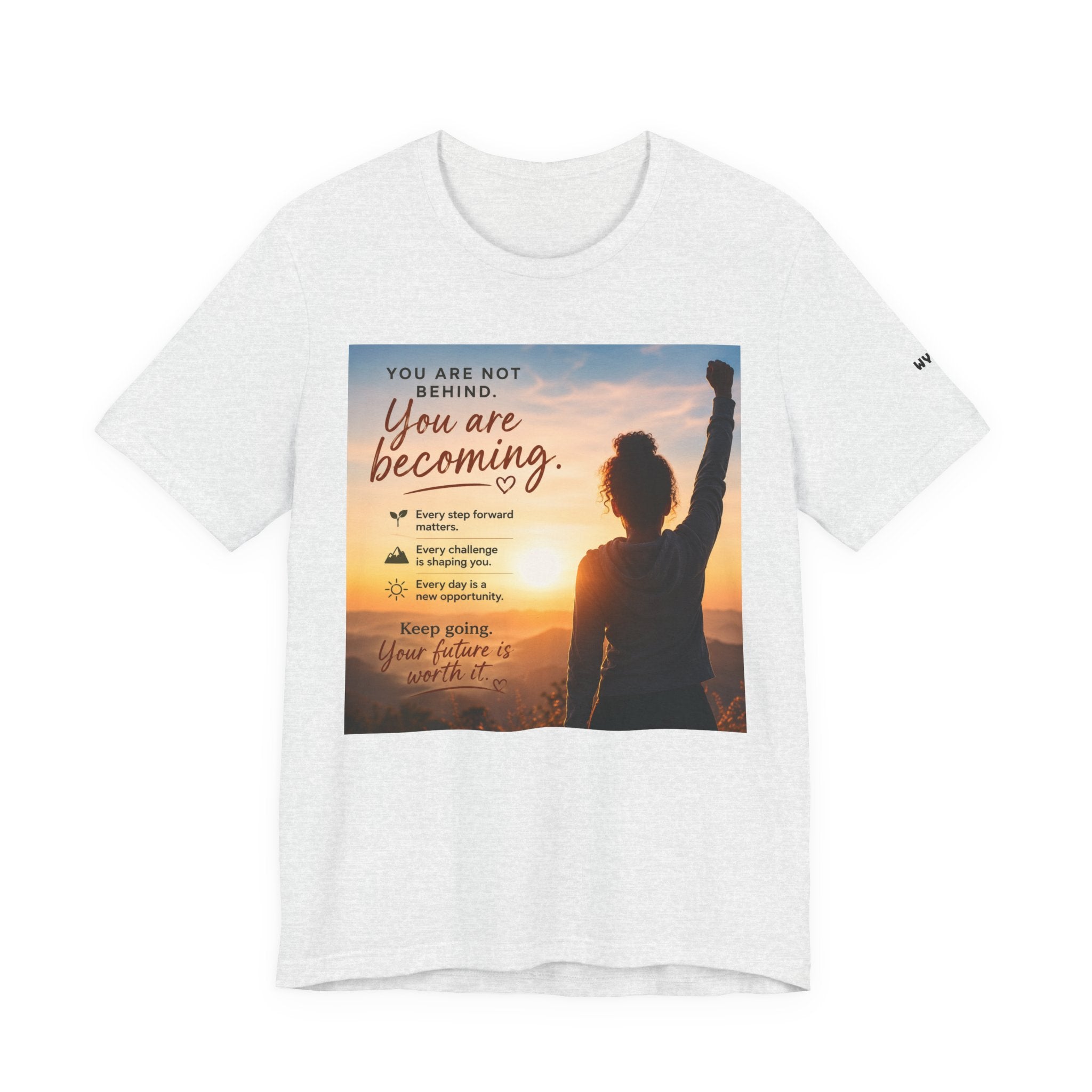 Wear Your Moment Unisex Inspirational T-Shirt – You Are Becoming, 100% Ring-Spun Cotton, Sizes S–4XL