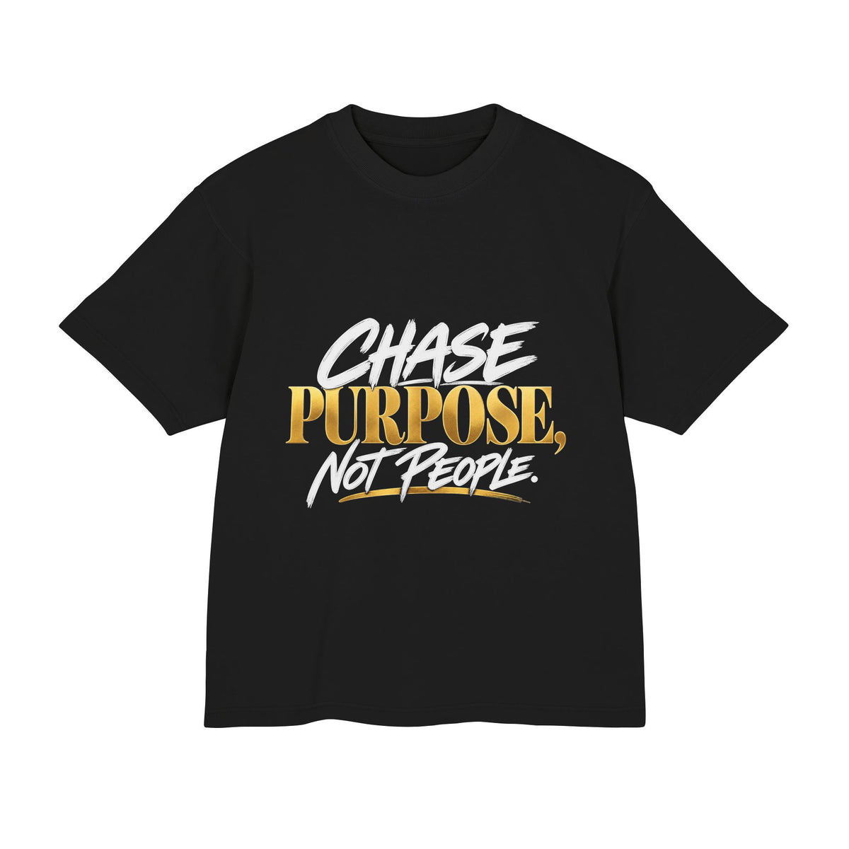 Chase Purpose Not People T-Shirt — Motivational Urban Graphic Tee