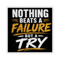 Wear Your Moment Motivational Kiss-Cut Vinyl Sticker – Nothing Beats a Failure But a Try, 4 Sizes